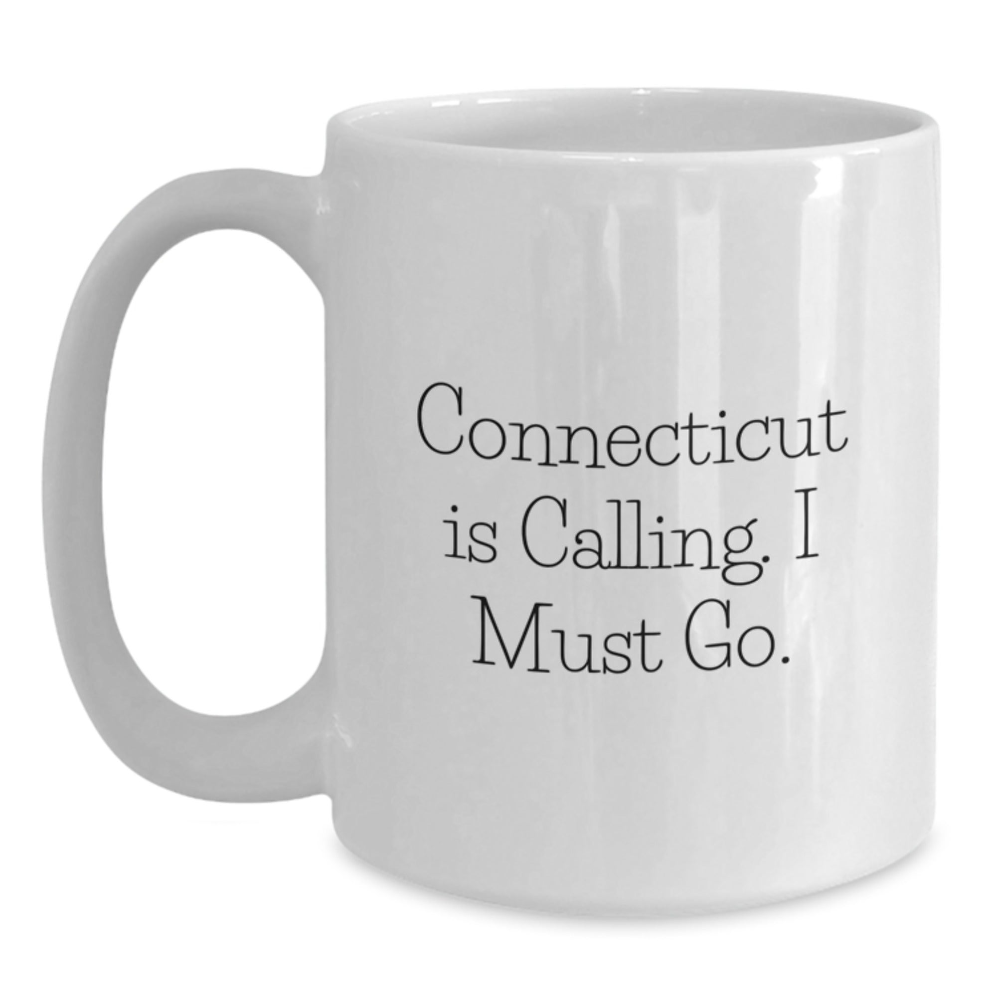 Connecticut Lovers' Funny Mugs Gifts from Friends, Family, or Coworkers - 'Connecticut Is Calling. I Must Go.' Quote, White Coffee Mug, Birthday Unique Gifts - Main