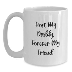 Funny Daddy Gifts from Men for Birthday Unique White Coffee Mugs First My Daddy Forever My Friend - Main
