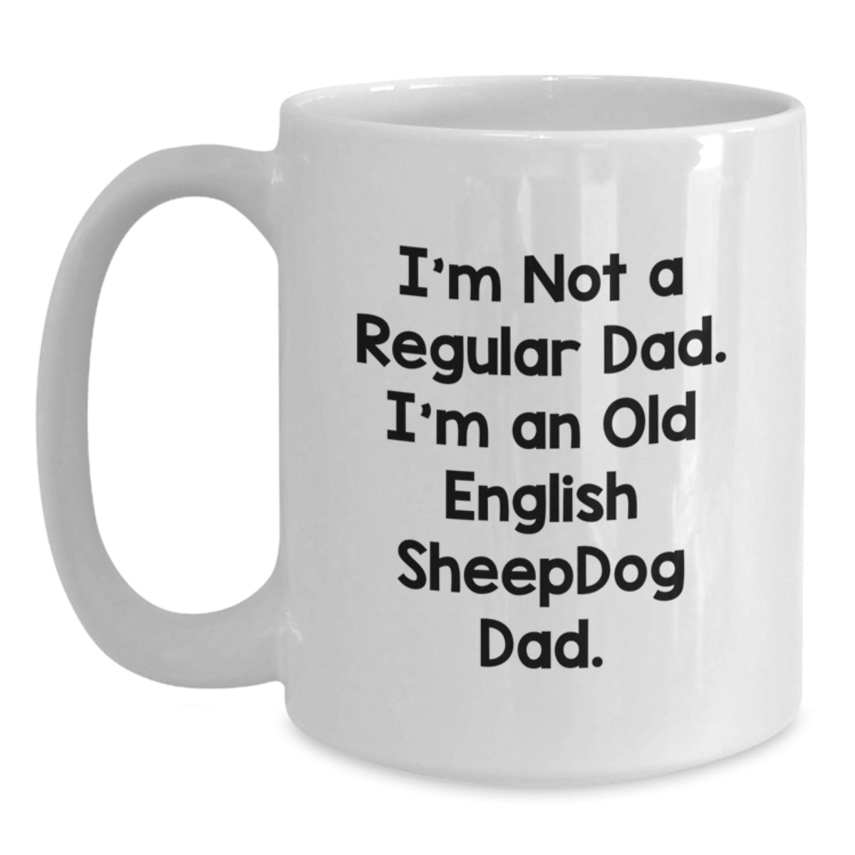 Funny Old English Sheepdog Dad White Coffee Mug, Unique Birthday Unique Gifts for Men, Women, Family Friends - Main