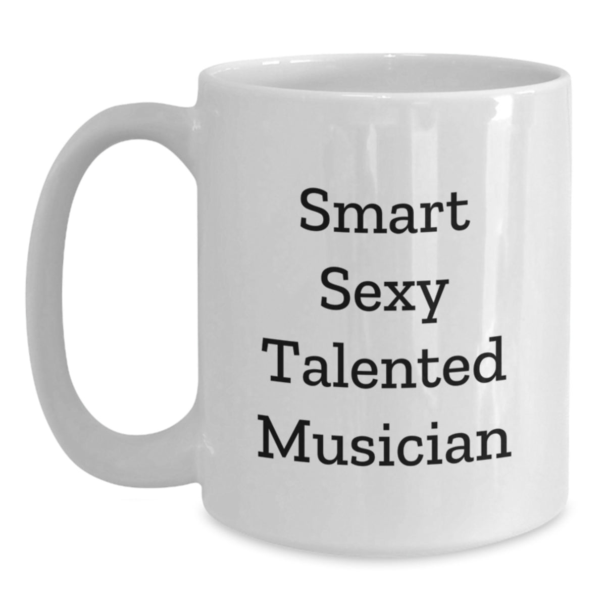 Funny Musician Gifts from Friends for Graduation - 'Smart Sexy Talented' White Coffee Mug - Main