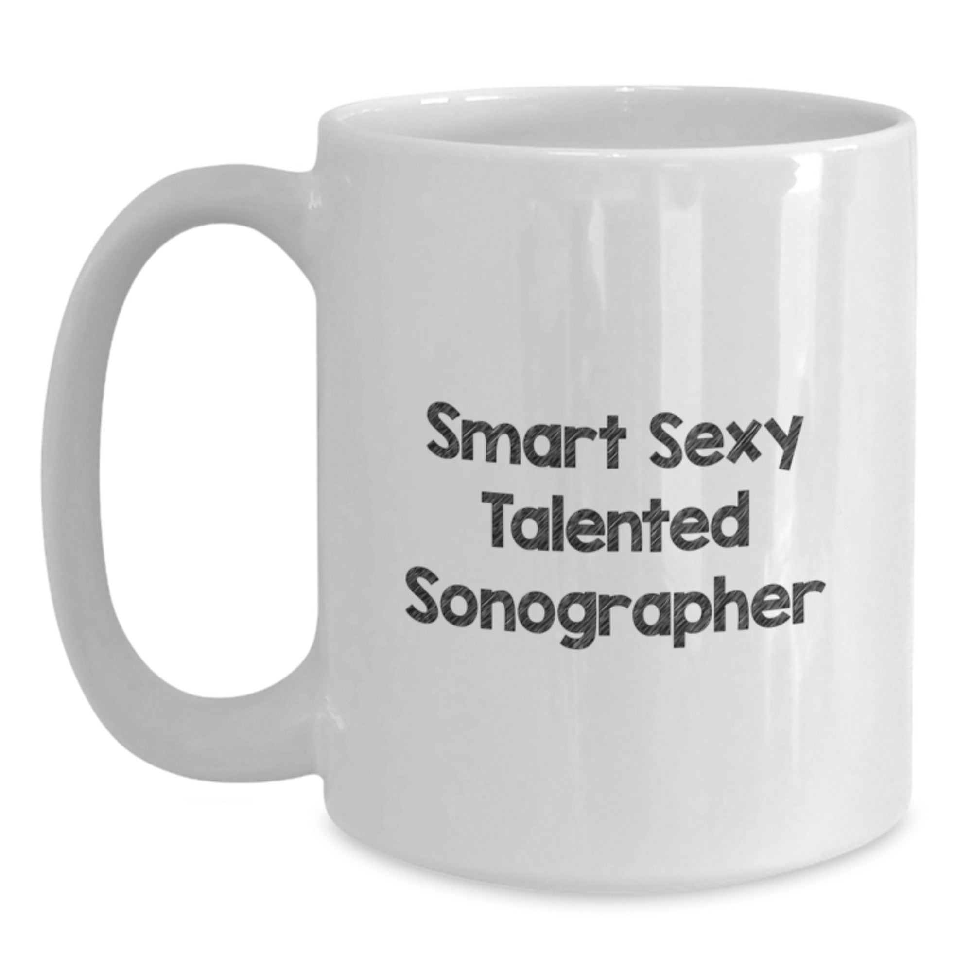Sonographer Gifts, Funny White Coffee Mug for Graduation, 'Smart Sexy Talented Sonographer' Quote from Gifts from Friends, Perfect for Sonographer Men, Women, Coworkers, Family - Main