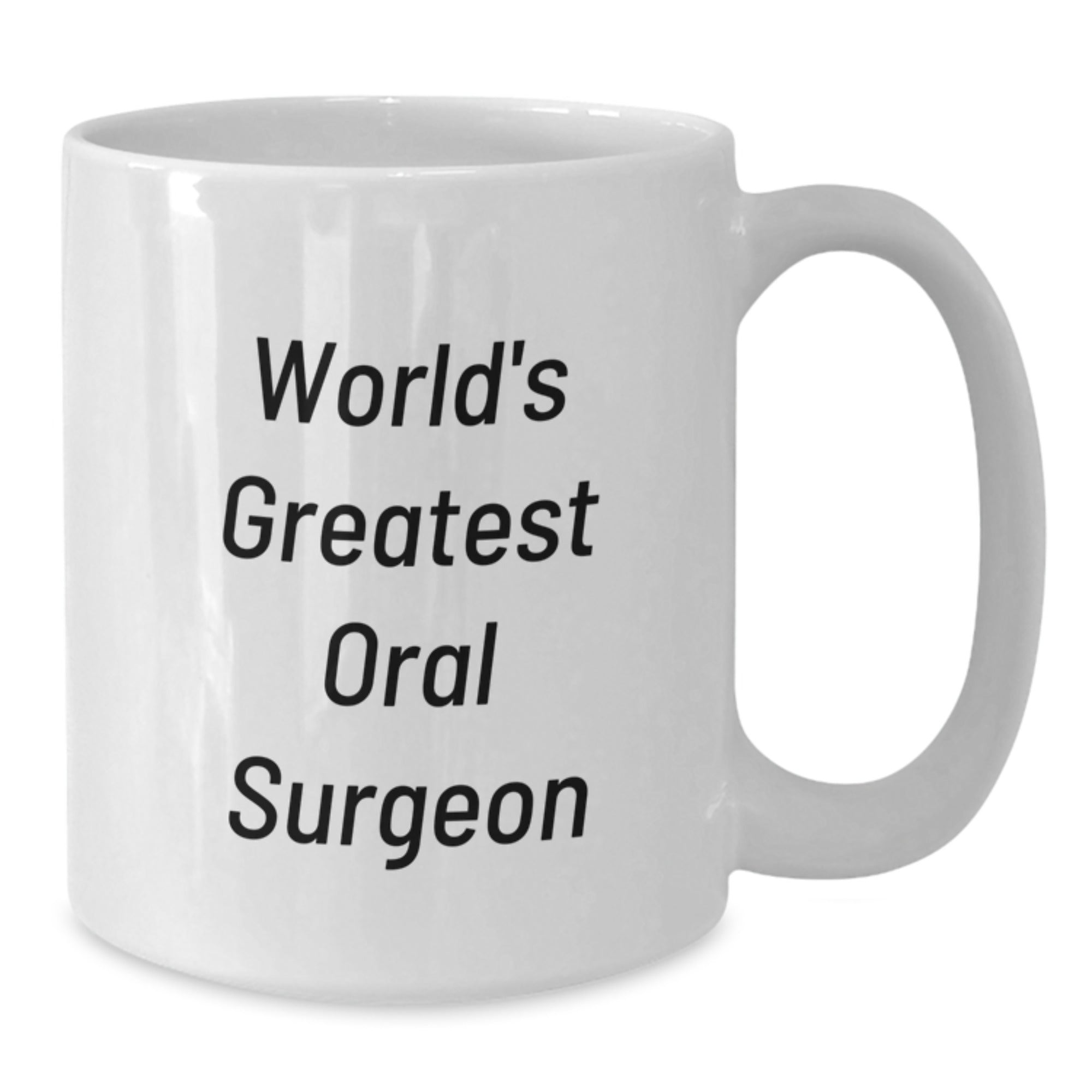 Funny Oral Surgeon Gifts from Men to Friends Christmas Unique Gifts, World's Greatest Oral Surgeon Quote White Coffee Mug, Perfect Mug for Oral Surgeon Lovers - Additional