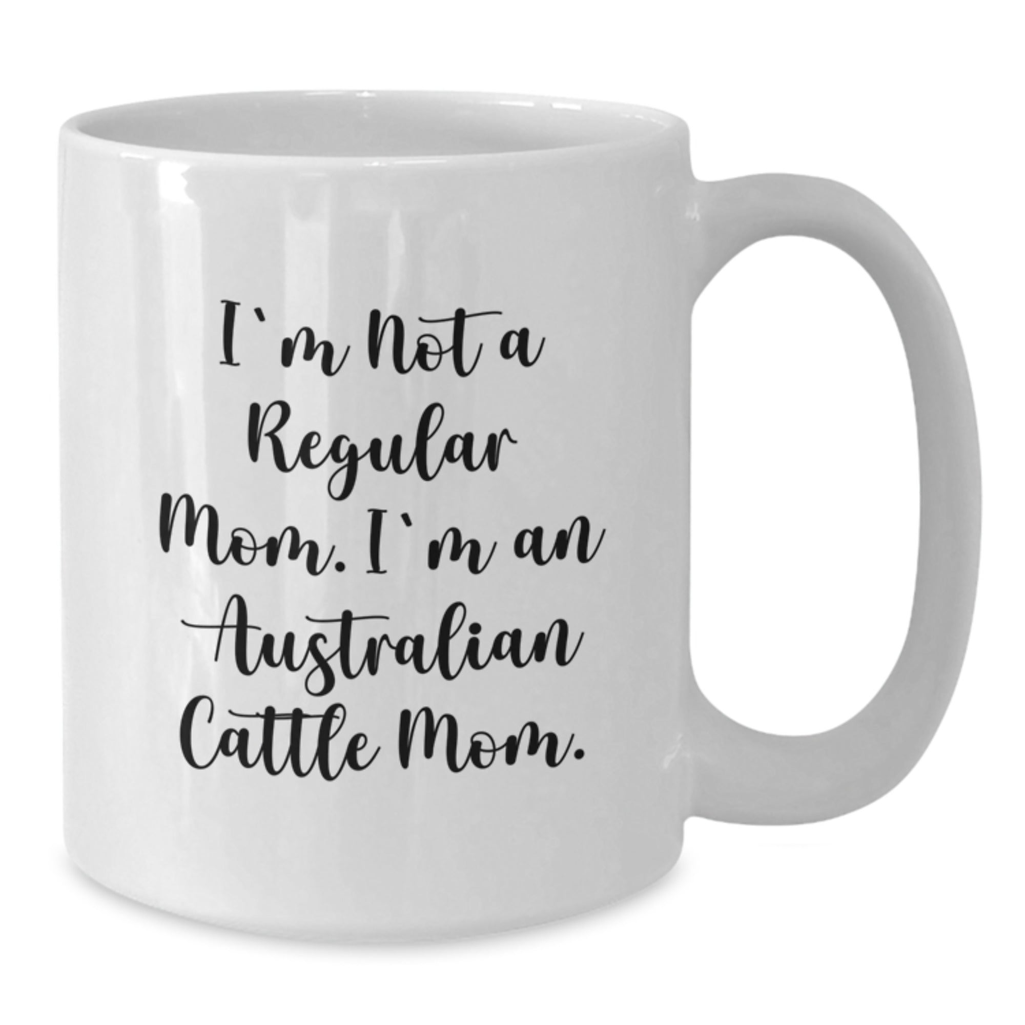 Funny Australian Cattle Dog Mum White Coffee Mugs For Birthday Unique Gifts From Men Friends Family - Unique Mum Mom Gifts - Additional