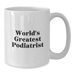 Funny Quote Gifts from Family to Podiatrist Christmas Unique Mugs, White Coffee Mug, Best Podiatrist White Coffee Mug, Unique Gift for Podiatrist Friends - Additional