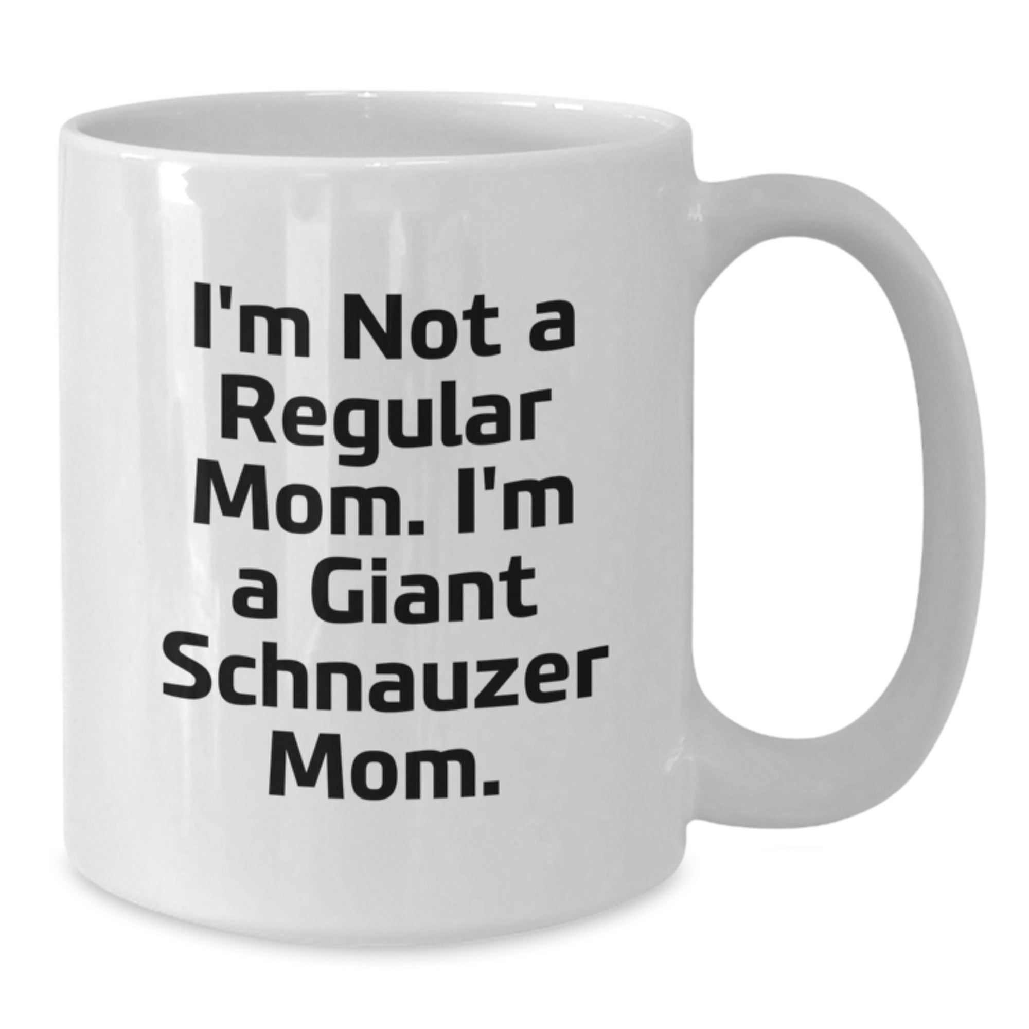 Funny Giant Schnauzer Dog Gifts for Men - White Coffee Mug: 'I'm Not A Regular Mom. I'm A Giant Schnauzer Mom.' - Additional