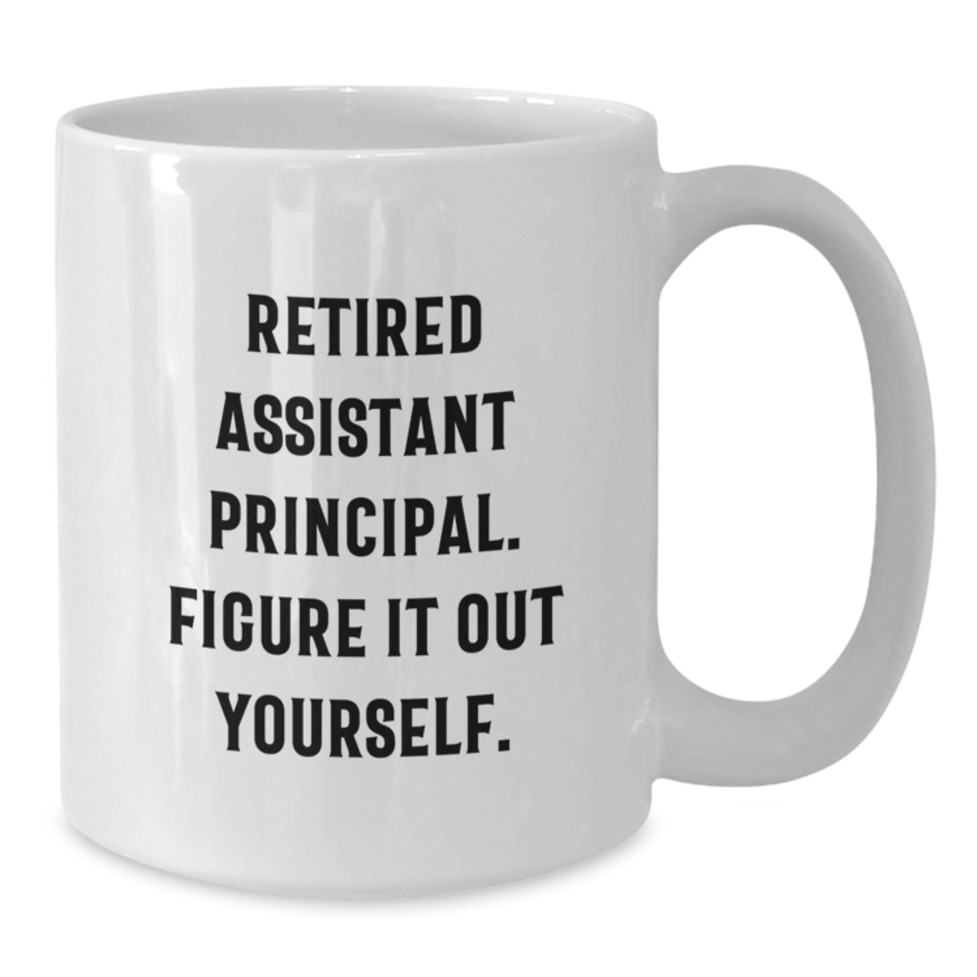 Funny Assistant Principal Gifts for Men, White Coffee Mug - 'Figure It Out Yourself' Christmas Unique Gifts from Friend to Assistant Principal - Additional