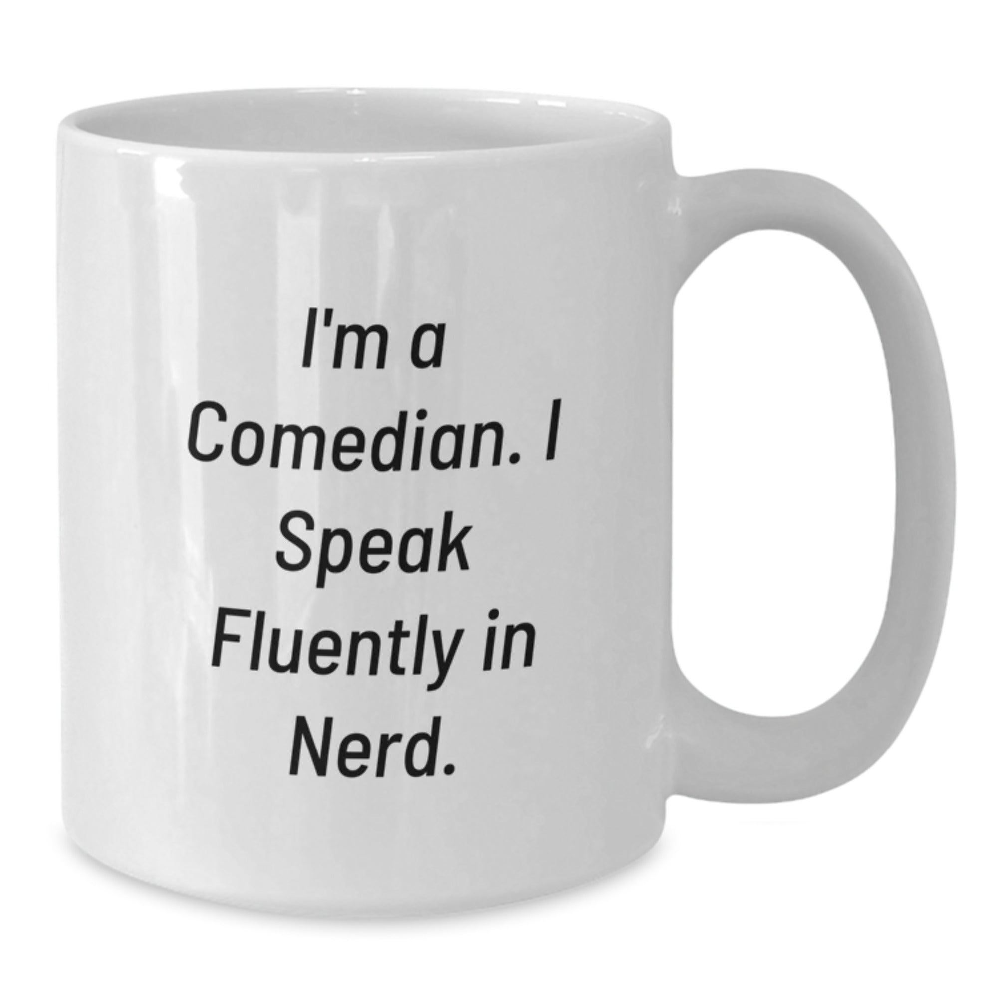 Comedian Gift Funny Mug, 'I'm A Comedian. I Speak Fluently In genius.' White Coffee Mug for Comedian Friends and Family, Perfect Graduation Unique Gifts from Men to Women - Additional