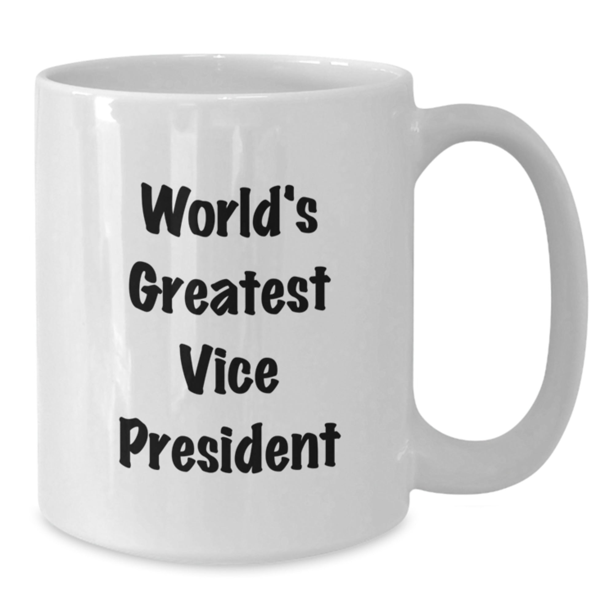 Funny Vice President Quote World's Greatest Gifts for Him from Friends White Coffee Mug - Additional
