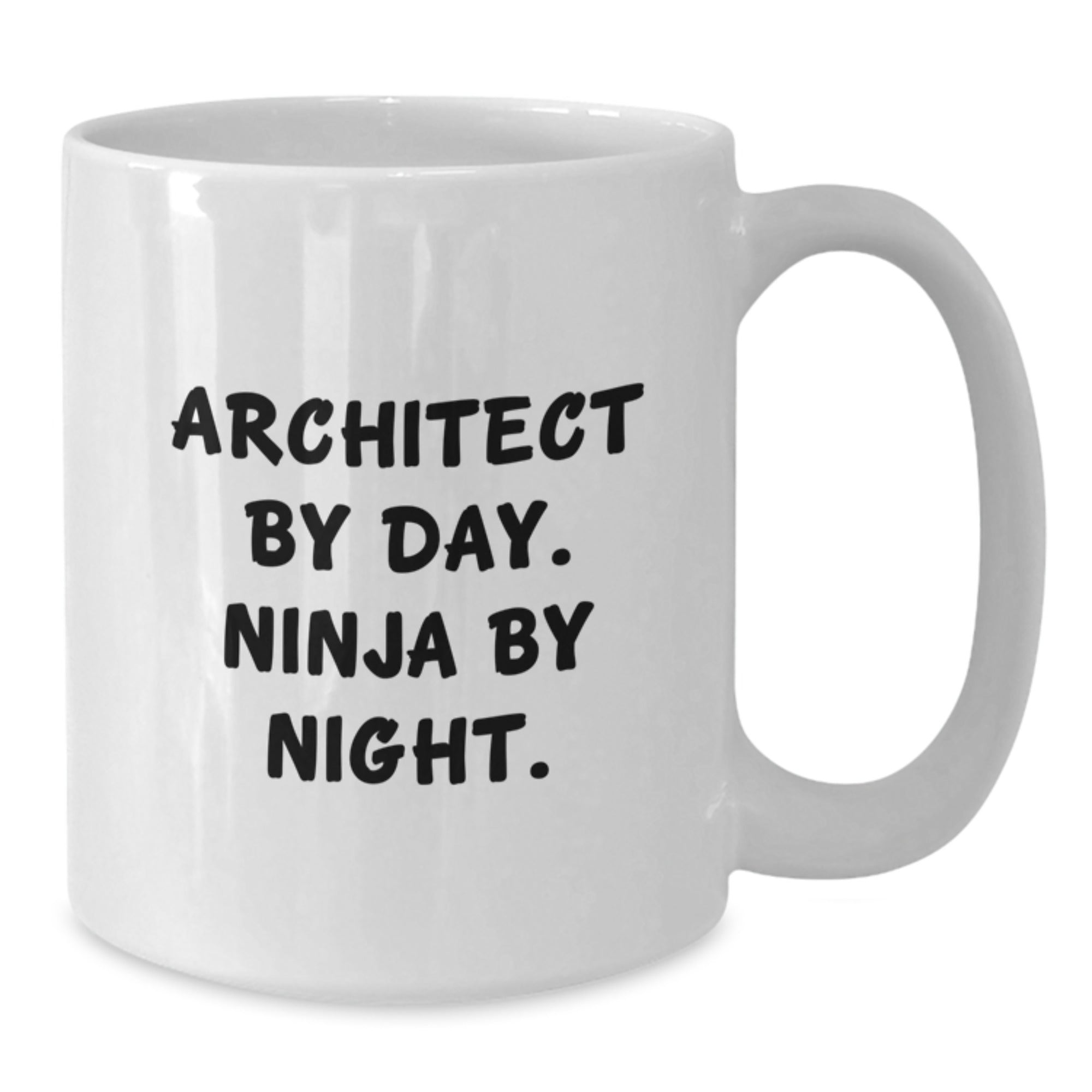 Architect By Day, Ninja By Night White Coffee Mug, Funny Graduation Gifts from Friends to Architect, 11oz or 15oz Capacity - Additional