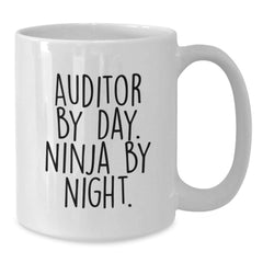Auditor By Day. Ninja By Night. Funny White Coffee Mug Gifts from Family to Auditor, Graduation Unique Gifts - Additional