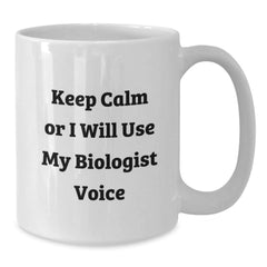 Funny Gifts for Biologists from Friends - Keep Calm Or I 'll Use My Biologist Voice White Coffee Mugs for Men and Women - Christmas Unique Gifts - Additional