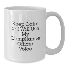 Funny Compliance Officer Gifts from Friends, Unique White Coffee Mug for Compliance Officer, Keep Calm Or I Will Use My Compliance Officer Voice, Christmas Unique Gifts for Compliance Officer - Additional