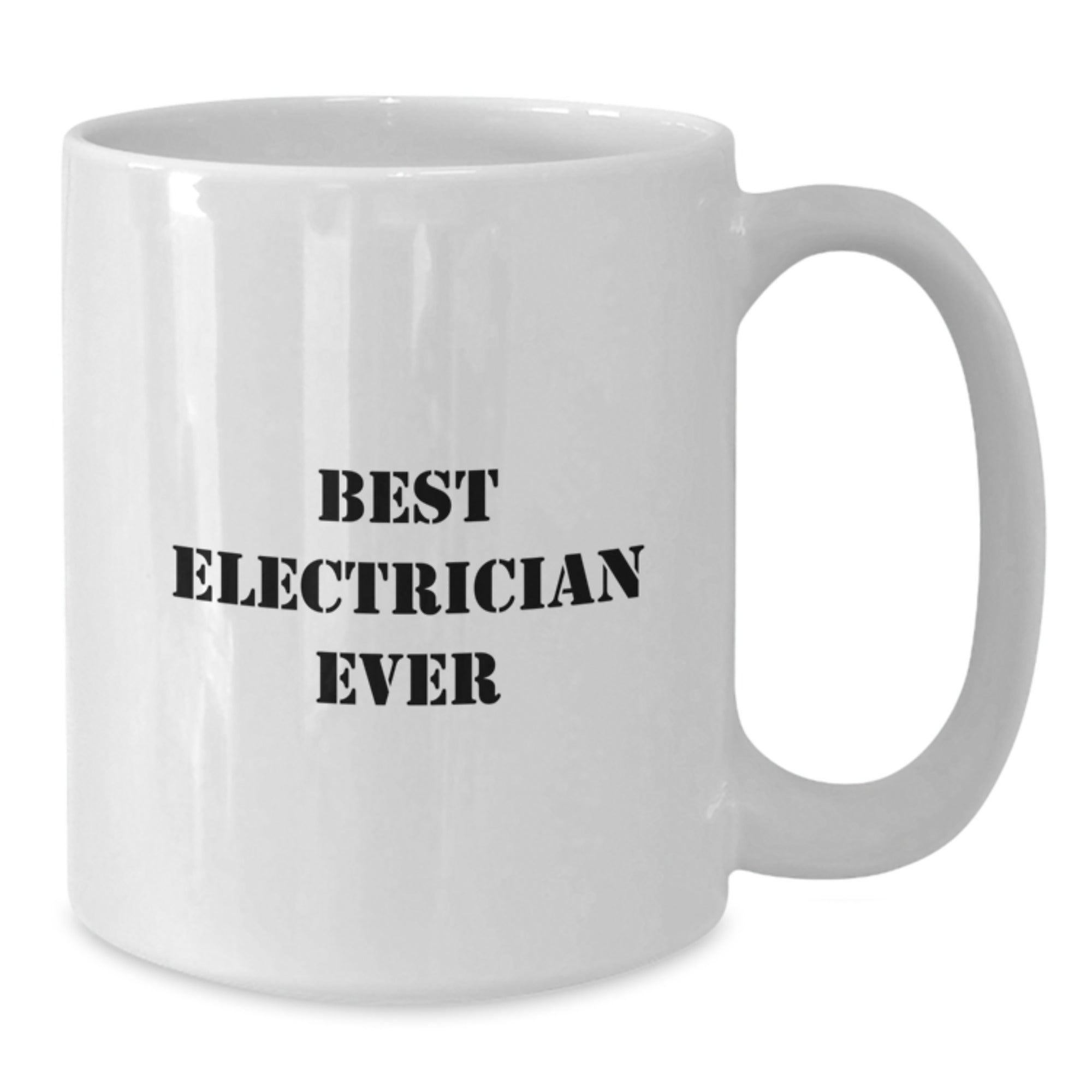 Funny Electrician Gifts from Friends and Family - Best Electrician Ever Quote White Coffee Mug, 11oz or 15oz Capacity, Microwave and Dishwasher Safe - Additional
