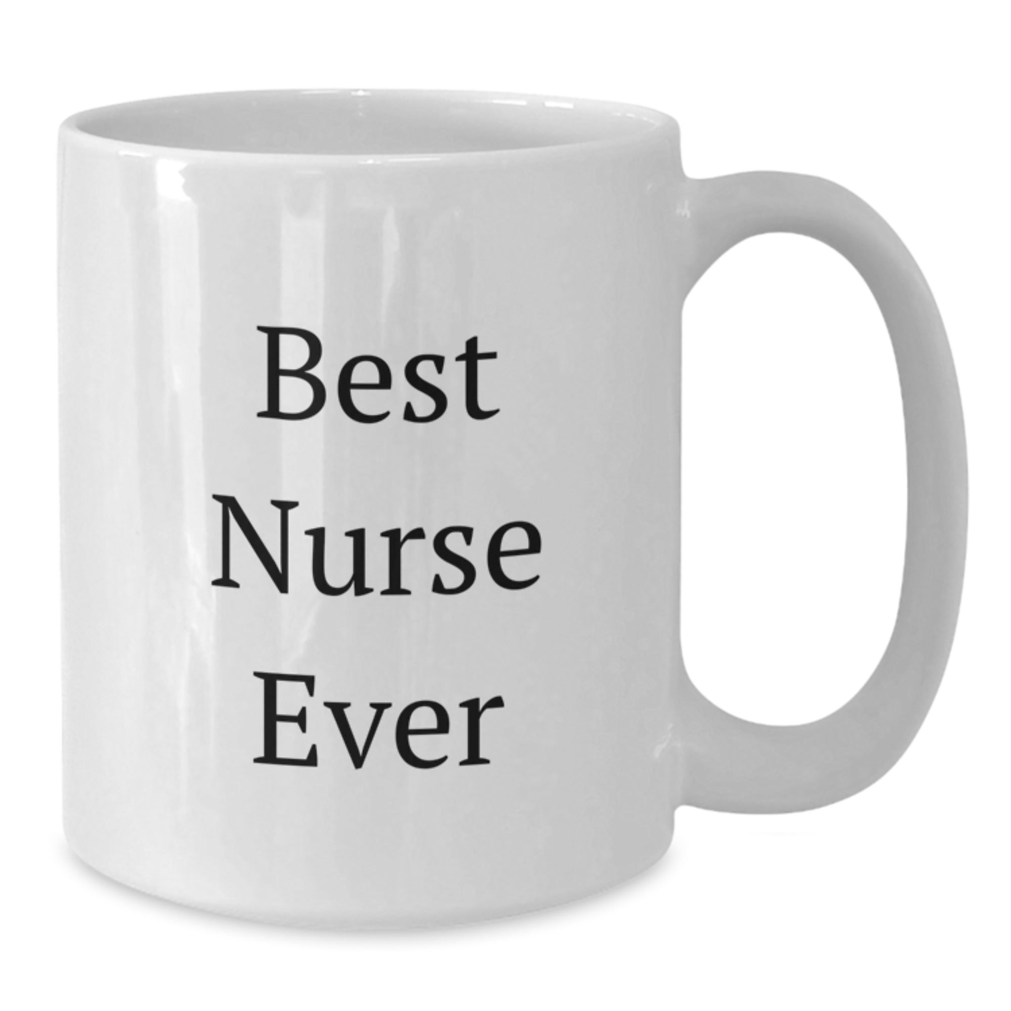 Funny Best Nurse Ever White Coffee Mug Gifts for Nurse from Family, Nurse Graduation Unique Gifts - Additional