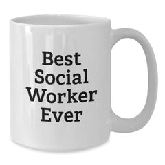 Funny Social Worker Gifts from Friends - Best Social Worker Ever Quote on White Ceramic Coffee Mug for Birthday - Additional