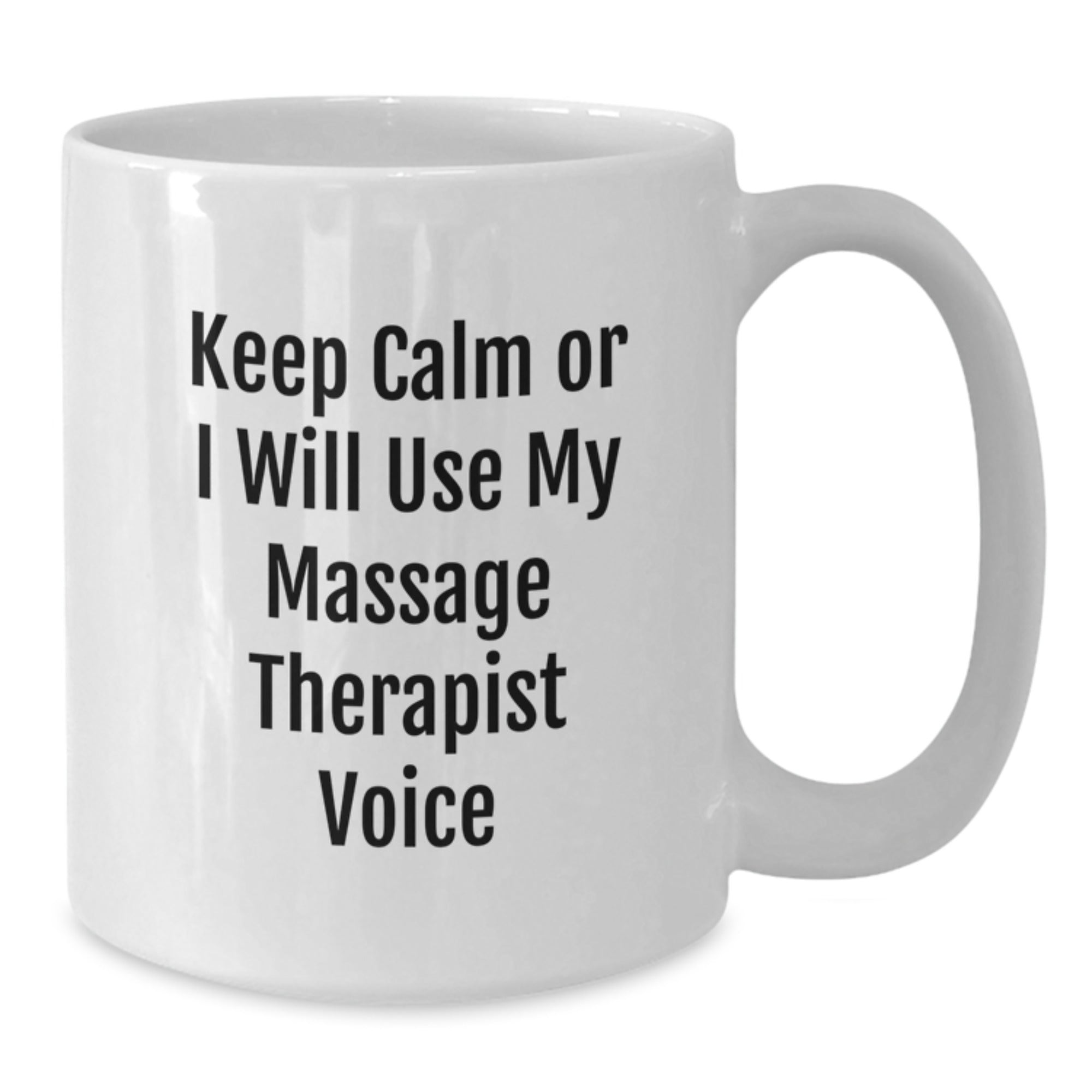 Unique Funny Massage Therapist Christmas Unique Gifts from Friends for Massage Therapist White Coffee Mugs Keep Calm Or I Will Use My Massage Therapist Voice - Additional
