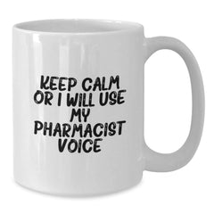 Funny Pharmacist Gifts for Men White Coffee Mug, Keep Calm Or I Will Use My Pharmacist Voice, Ideal Gift from Friends to Coworkers at Christmas - Additional