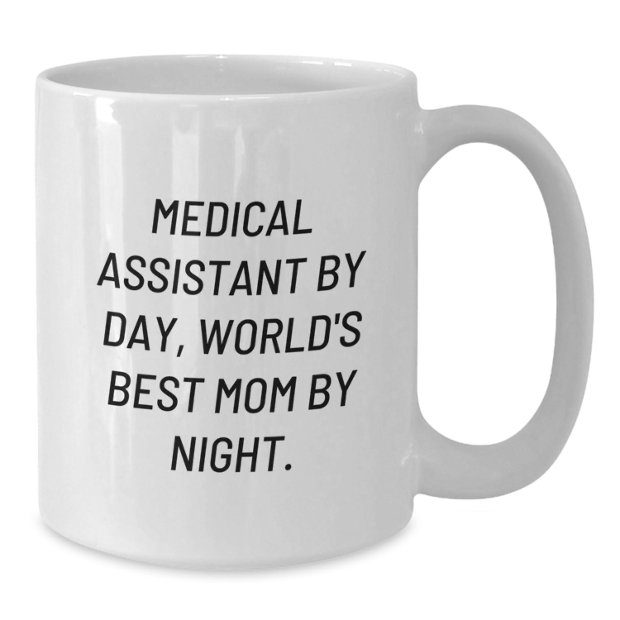 Medical Assistant Gifts for Men, Women, Friends, Coworkers, Family - Funny Quote Coffee Mug - Gifts from Mom, Dad, Friends, Coworkers to Medical Assistant for Graduation - Additional