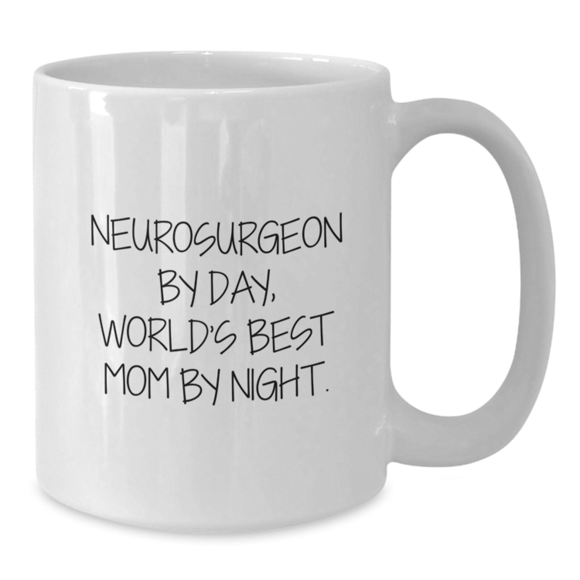 Funny Neurosurgeon Gifts from Mom - White Coffee Mug for Graduation, 'Neurosurgeon By Day, World's Best Mom By Night.' - Additional