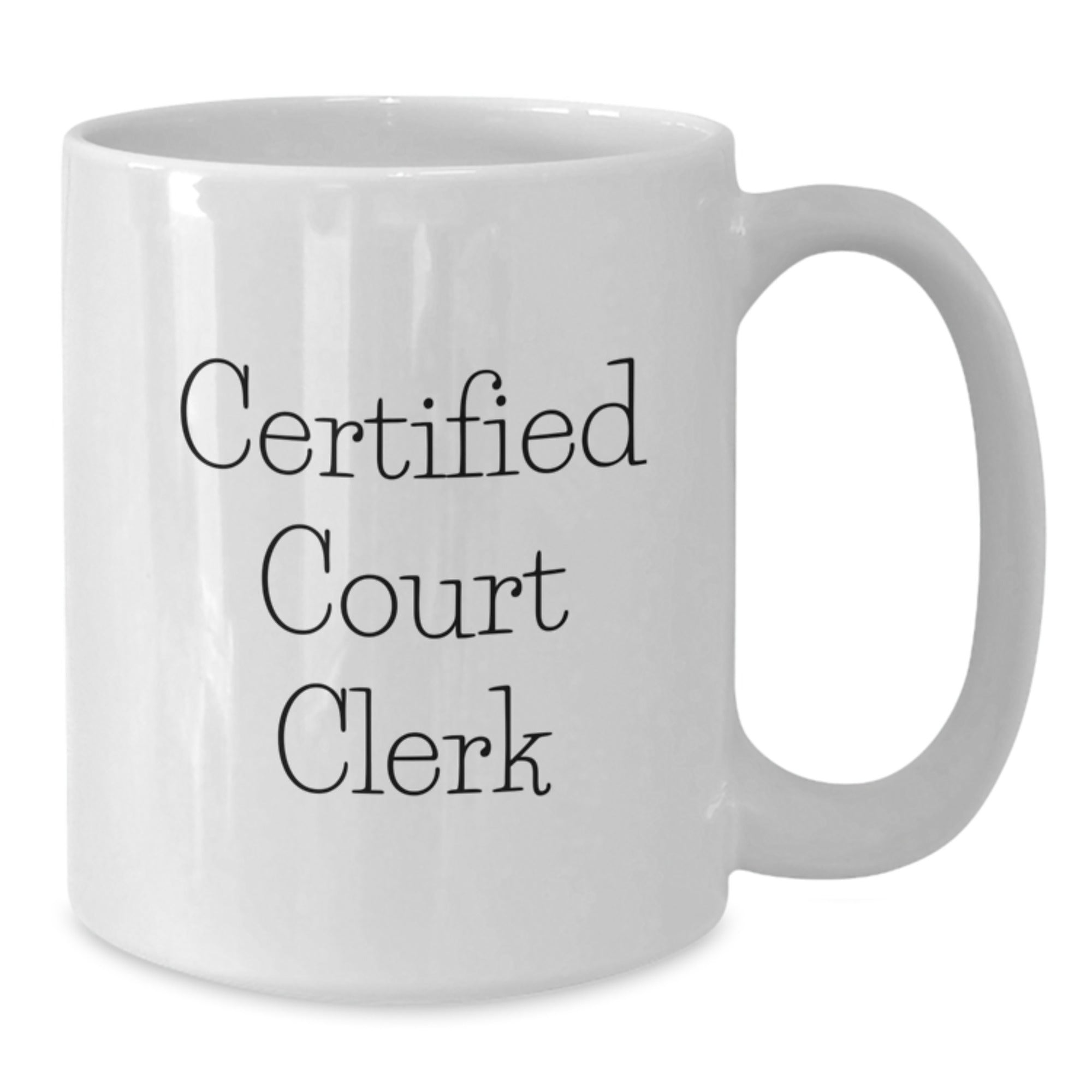Funny Court Clerk Gift Ideas, Certified Court Clerk White Coffee Mug, Gifts from Friends, Gifts for Court Clerk, Birthday Unique Gifts - Additional