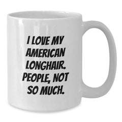 American Longhair Cat Gifts, Funny Quote Mugs, Gifts from Friends for American Longhair Cat Lovers, Birthday Unique Gifts for Men and Women - Additional