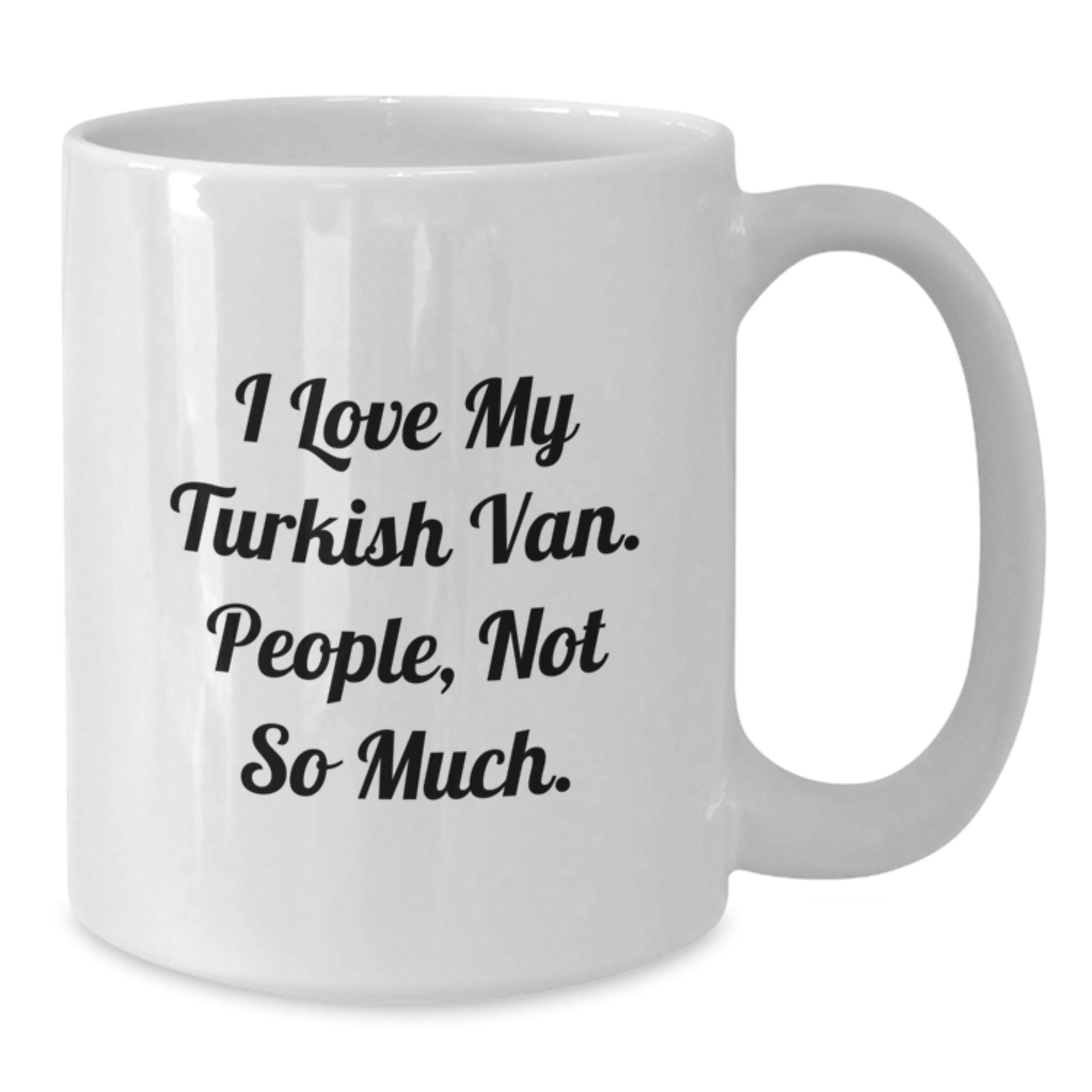 Turkish Van Cat Lovers Gifts from Friends for Birthday, Funny Quote White Coffee Mug, 11oz or 15oz Capacity - Additional