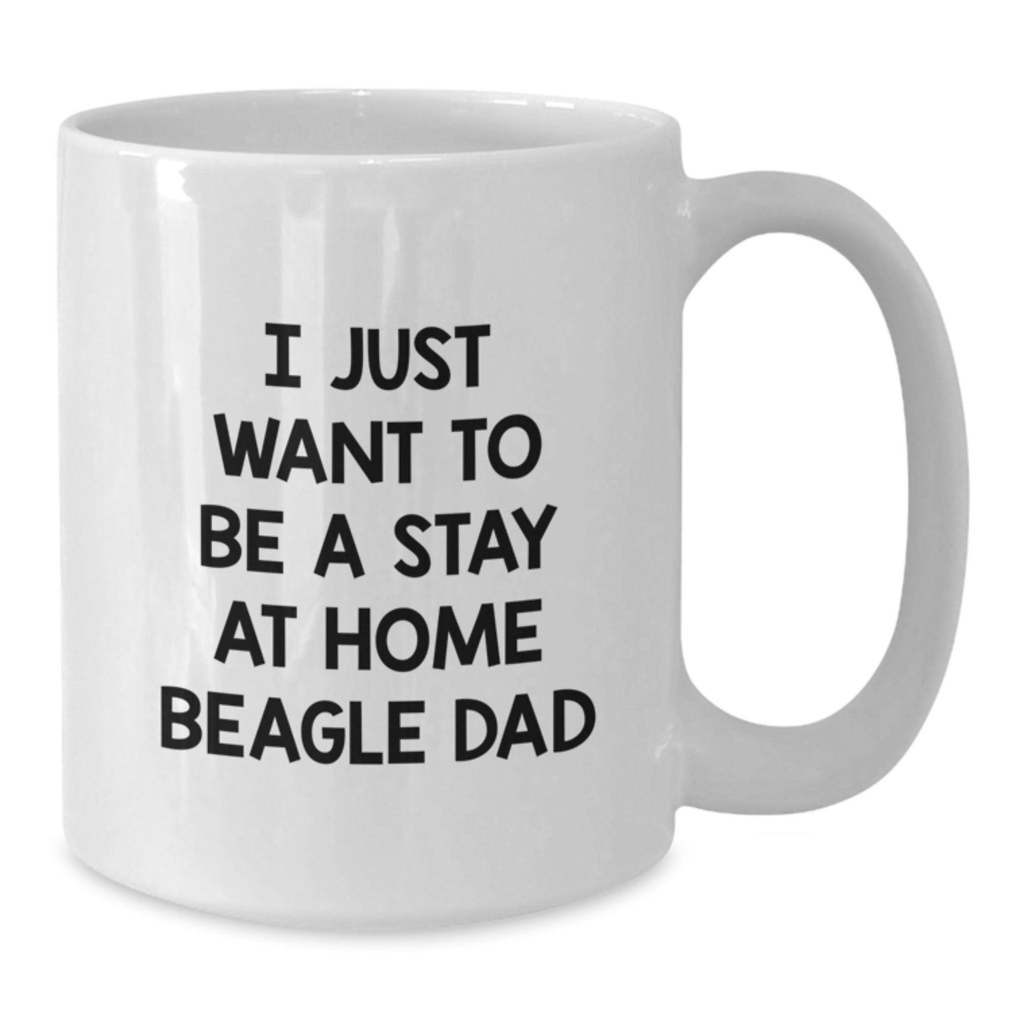 Funny Beagle Dog Dad Gifts from Men to Friends - White Coffee Mug for Graduation 'I Just Want To Be A Stay At Home Beagle Dad' - Additional