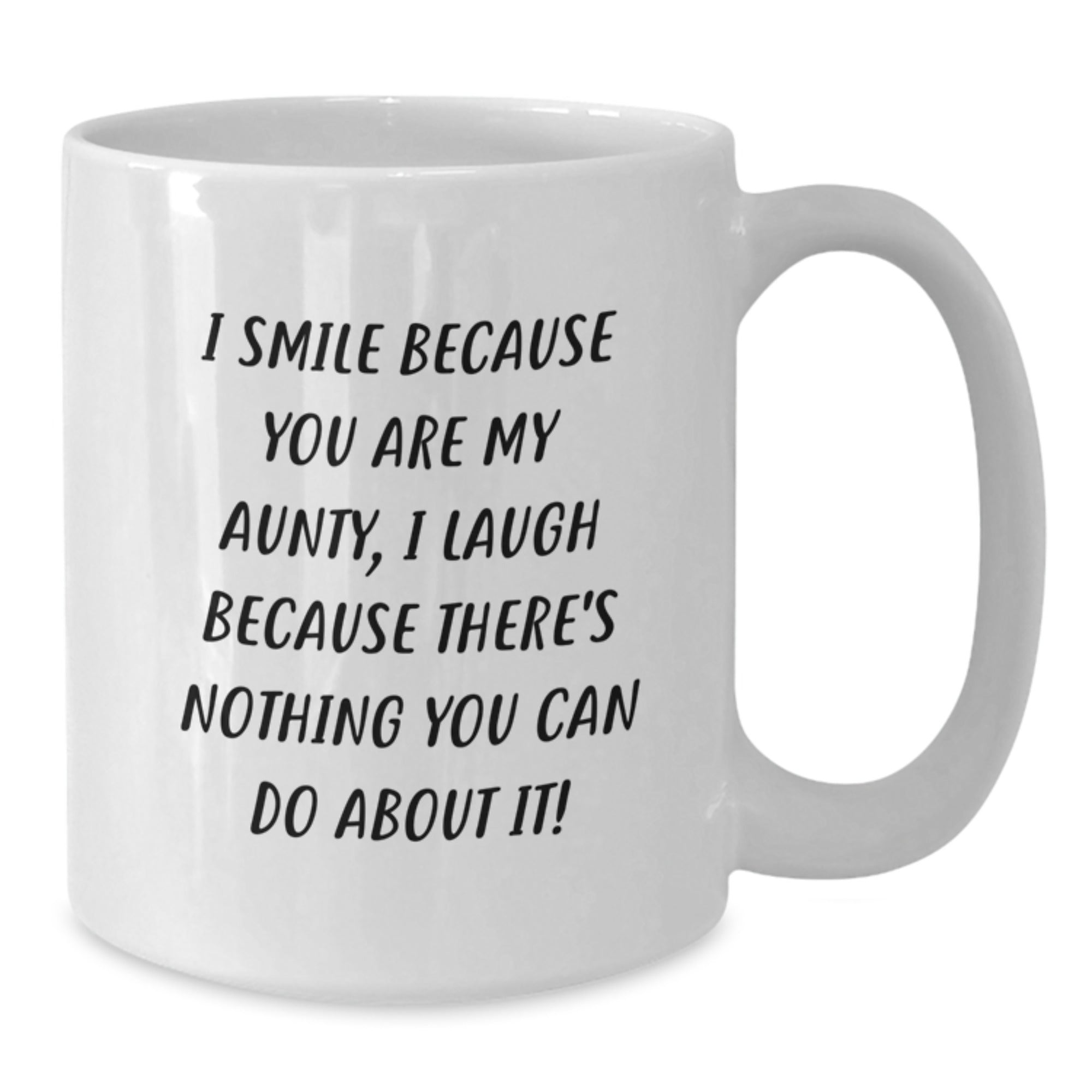 Funny Aunty Gifts for Aunty - White 11oz/15oz Ceramic Coffee Mug, I Smile Because - Additional