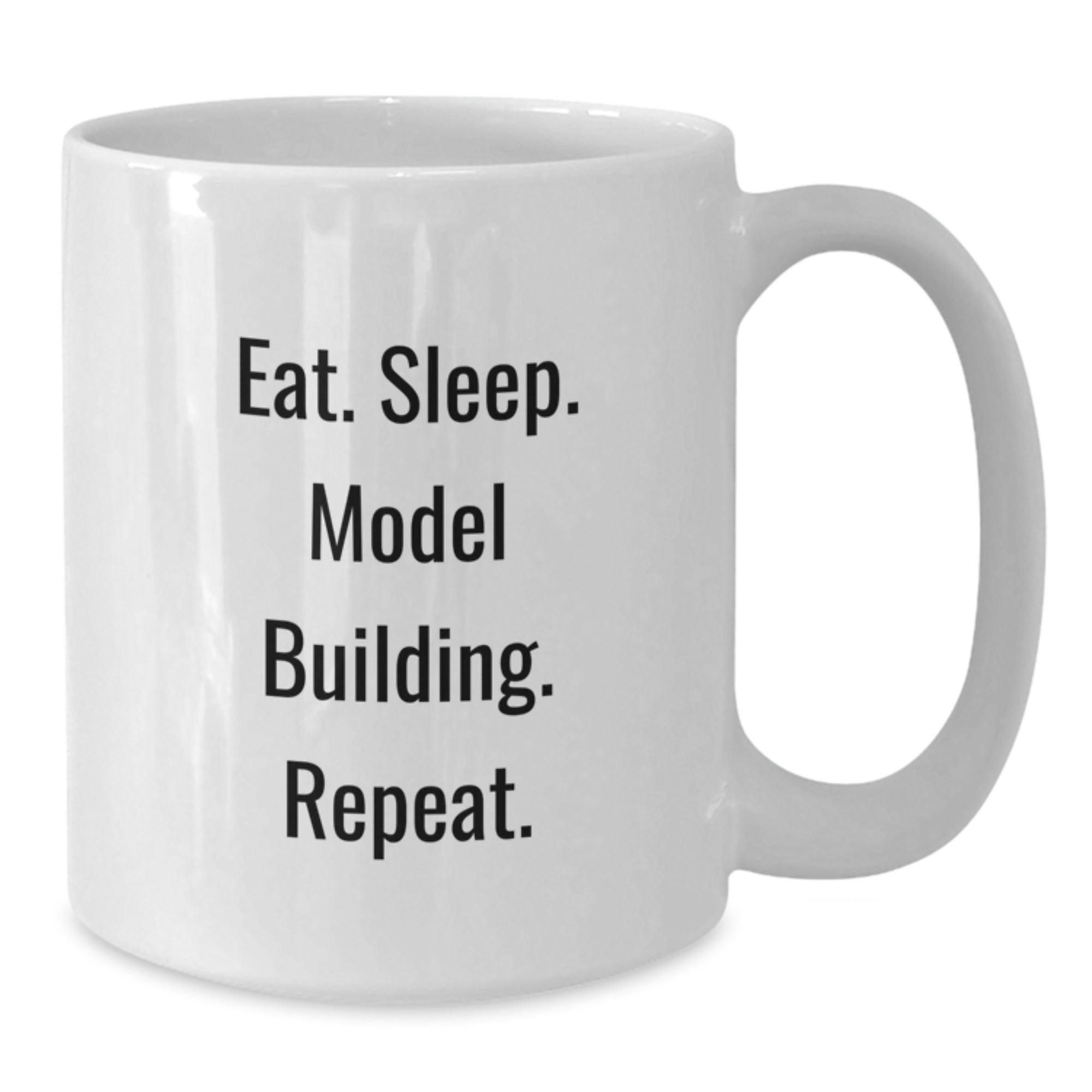 Funny Model Building Gifts from Friends, Eat. Sleep. Model Building. Repeat. White Coffee Mug for Graduation - Additional