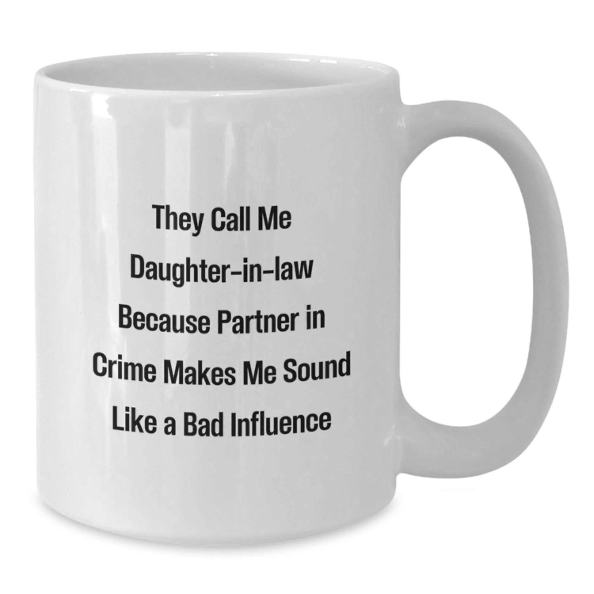 Funny Daughter-in-law Gifts for Her, White Coffee Mug with They Call Me Daughter-in-law Quote, Christmas Unique Presents from Men - Additional