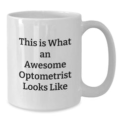 Optometrist Gifts from Family, Graduation Unique Optometrist Mug, 'This Is What An Awesome Optometrist Looks Like', Funny White Coffee Mug for Men, Women, Coworkers, Friends - Additional