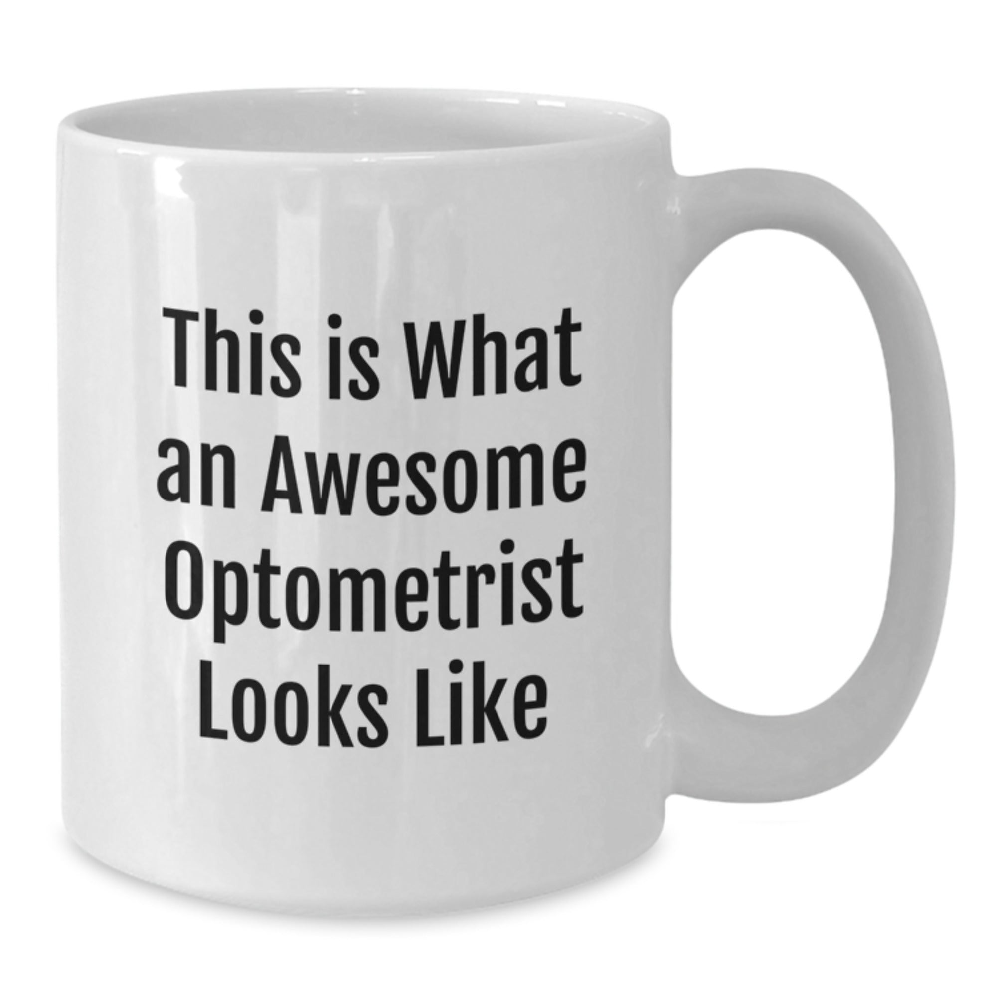 Funny Optometrist Gifts from Friends, Optometrist White Coffee Mug, This Is What An Awesome Optometrist Looks Like, Graduation Unique Gifts - Additional