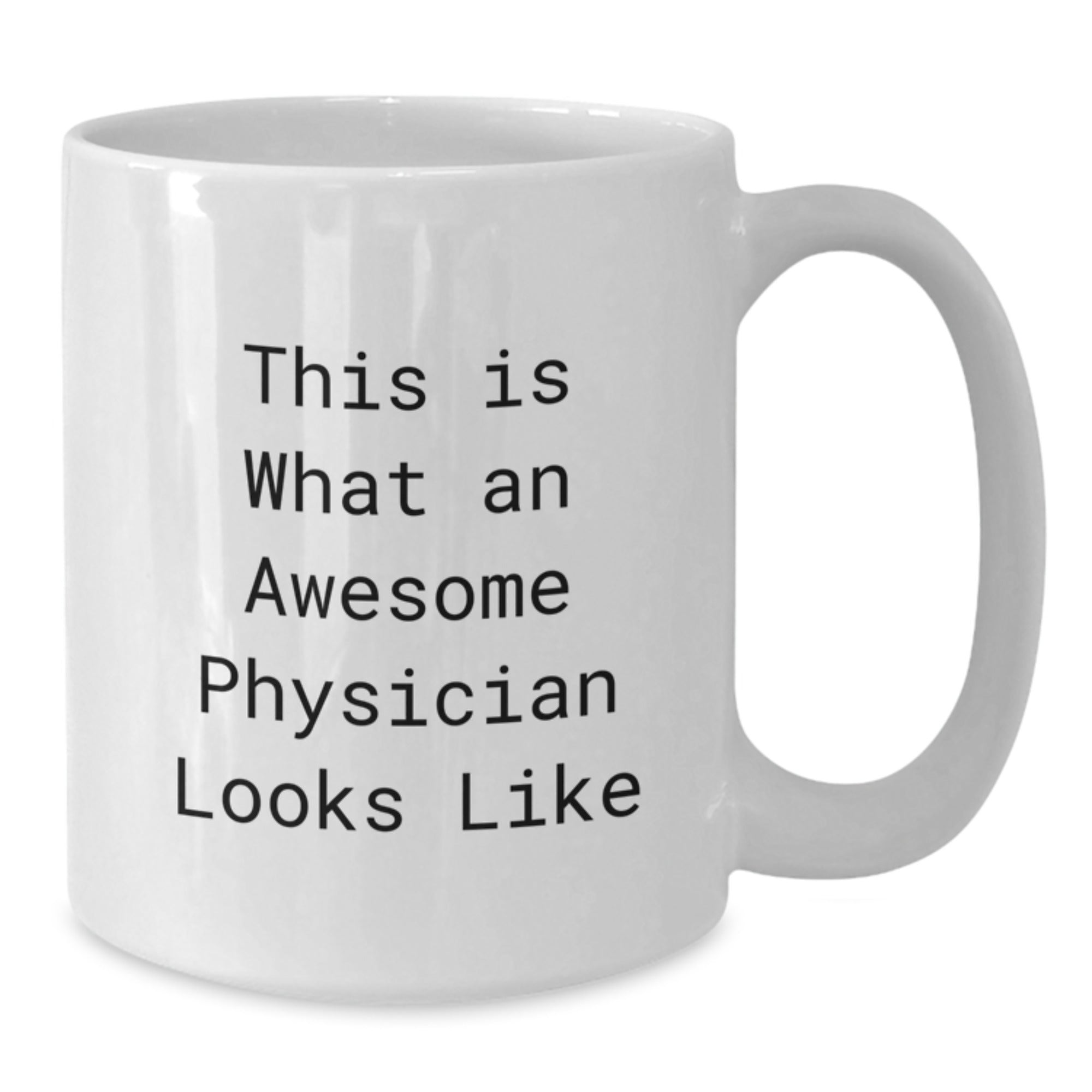 Funny Physician Gifts from Friends, Physician White Coffee Mug for Graduation, 'This Is What An Awesome Physician Looks Like' Quote, 11oz or 15oz, Ceramic, Microwave, Dishwasher Safe - Additional