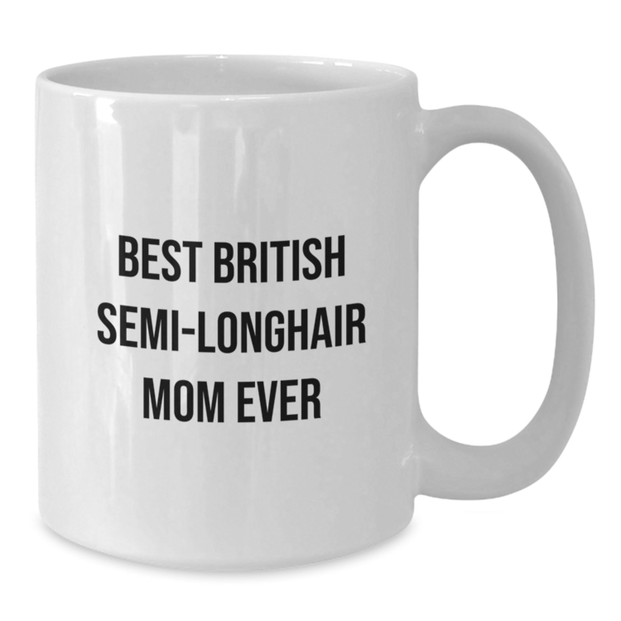 Funny British Semi-Longhair Cat Mom Gifts from Men to Friends for Graduation Unique White Coffee Mugs - Additional