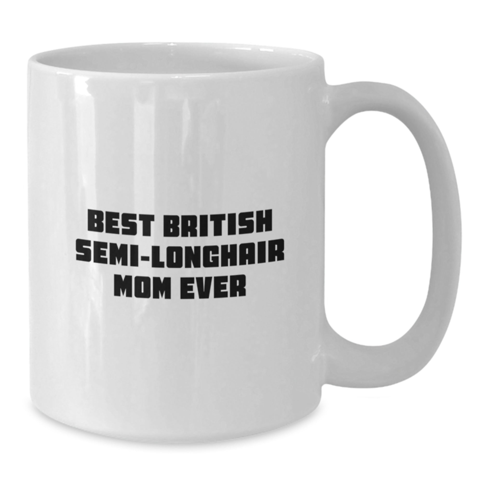 British Semi-Longhair Cat Gifts, Funny Quote Mug, Gifts from Mom for Graduation, Best British Semi-longhair Mom Ever - Additional