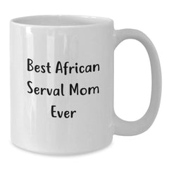 Funny African Serval Cat Mom Gifts for Women, White Coffee Mug with 'Best African Serval Mom Ever' Quote, 11oz or 15oz, Ceramic, Microwave, Dishwasher Safe, Gifts from Women to Family - Additional