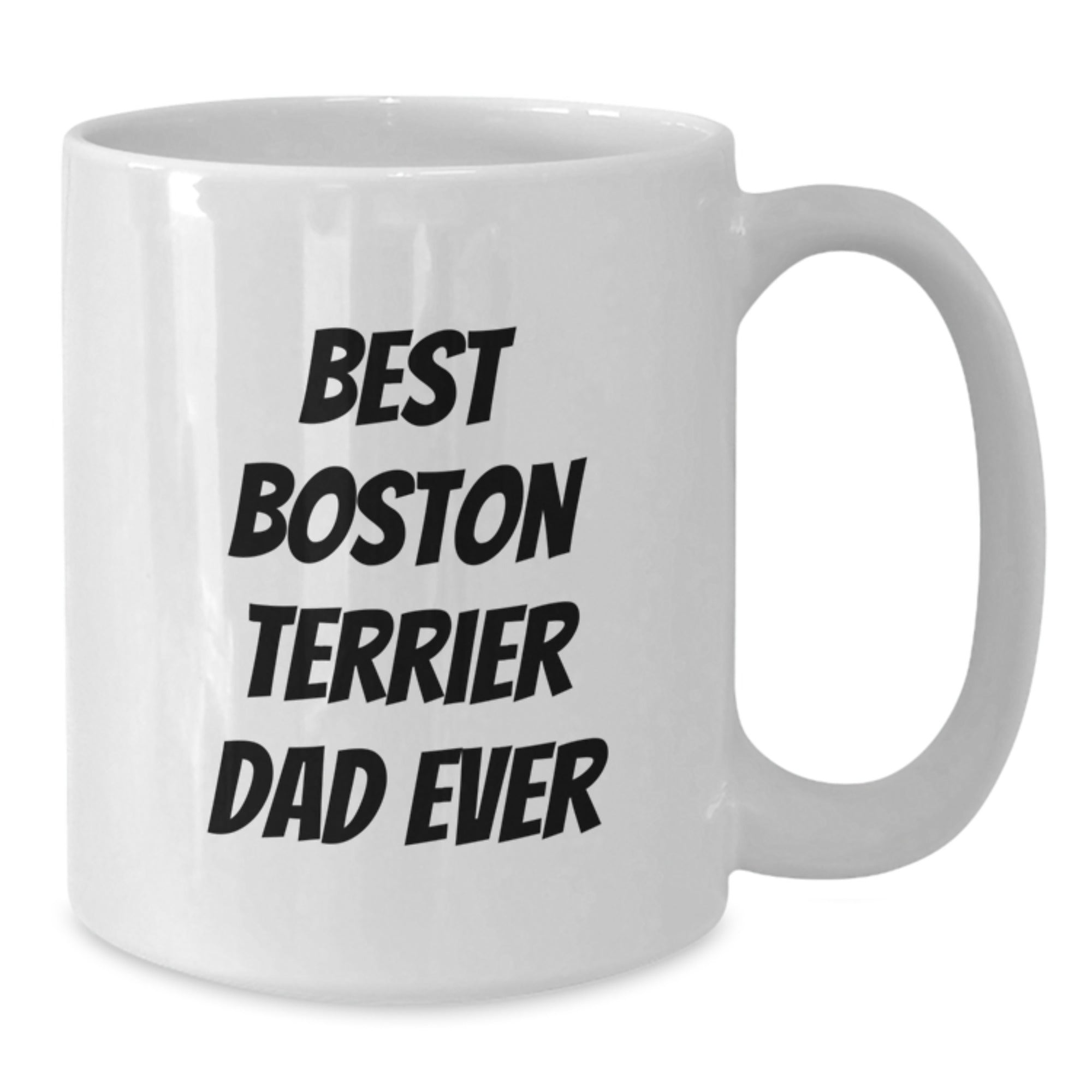 Funny Boston Terrier Dad Ever Gifts for Him Birthday Unique White Coffee Mug - Additional