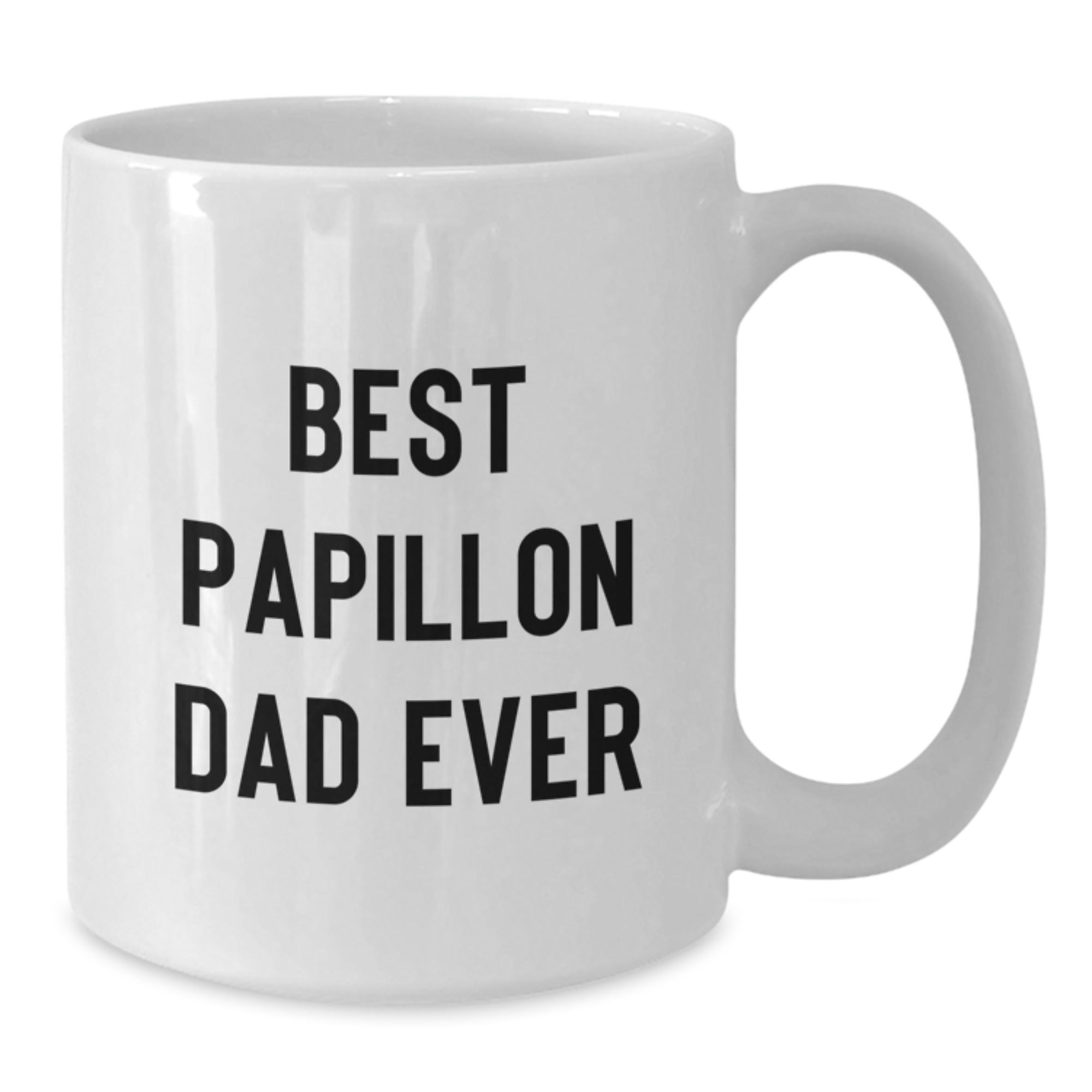 Papillon Dog Lover's Funny Birthday Unique Gift, 'Best Papillon Dad Ever' Quote on White Coffee Mug, Gifts from Family, Friends, or Coworkers - Additional