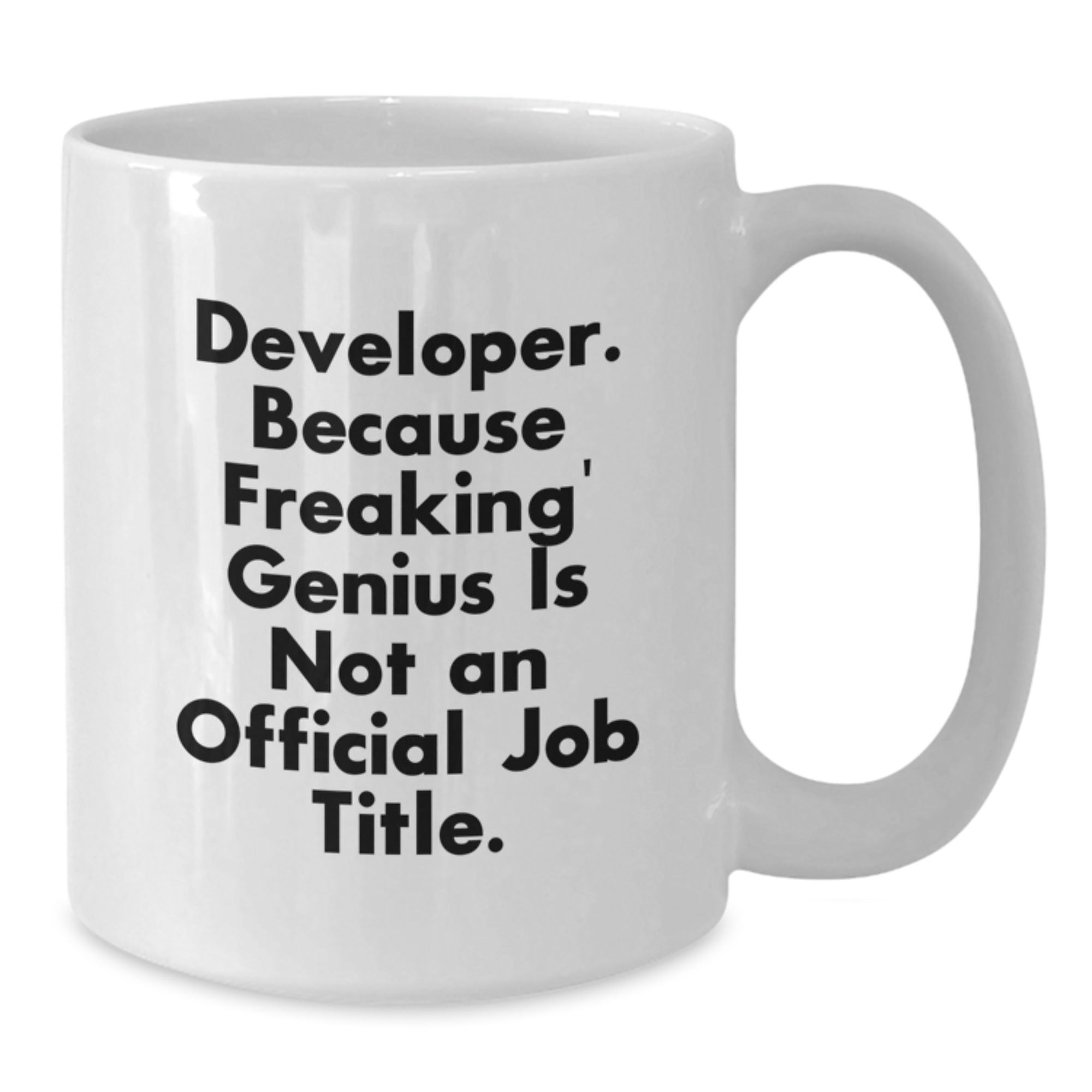 Funny Developer Gifts from Friends - White Coffee Mug with 'Developer. Because Freaking' genius Is Not An Official Job Title.' Quote for Birthday - Gifts for Men and Women - Additional