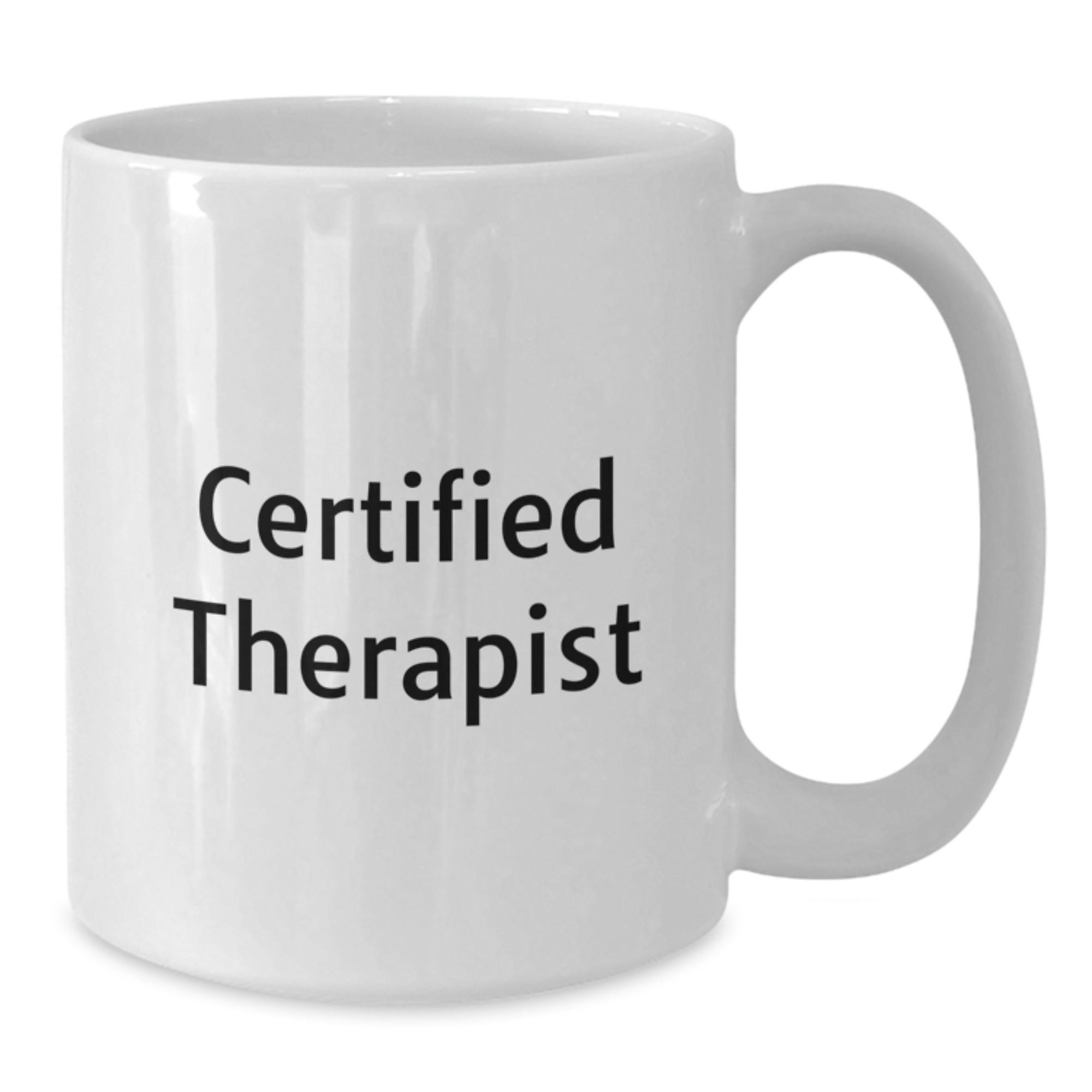 Funny Gifts from Friends for Therapist - White Coffee Mug, Certified Therapist Quote, Birthday Unique Gifts for Therapist - Additional