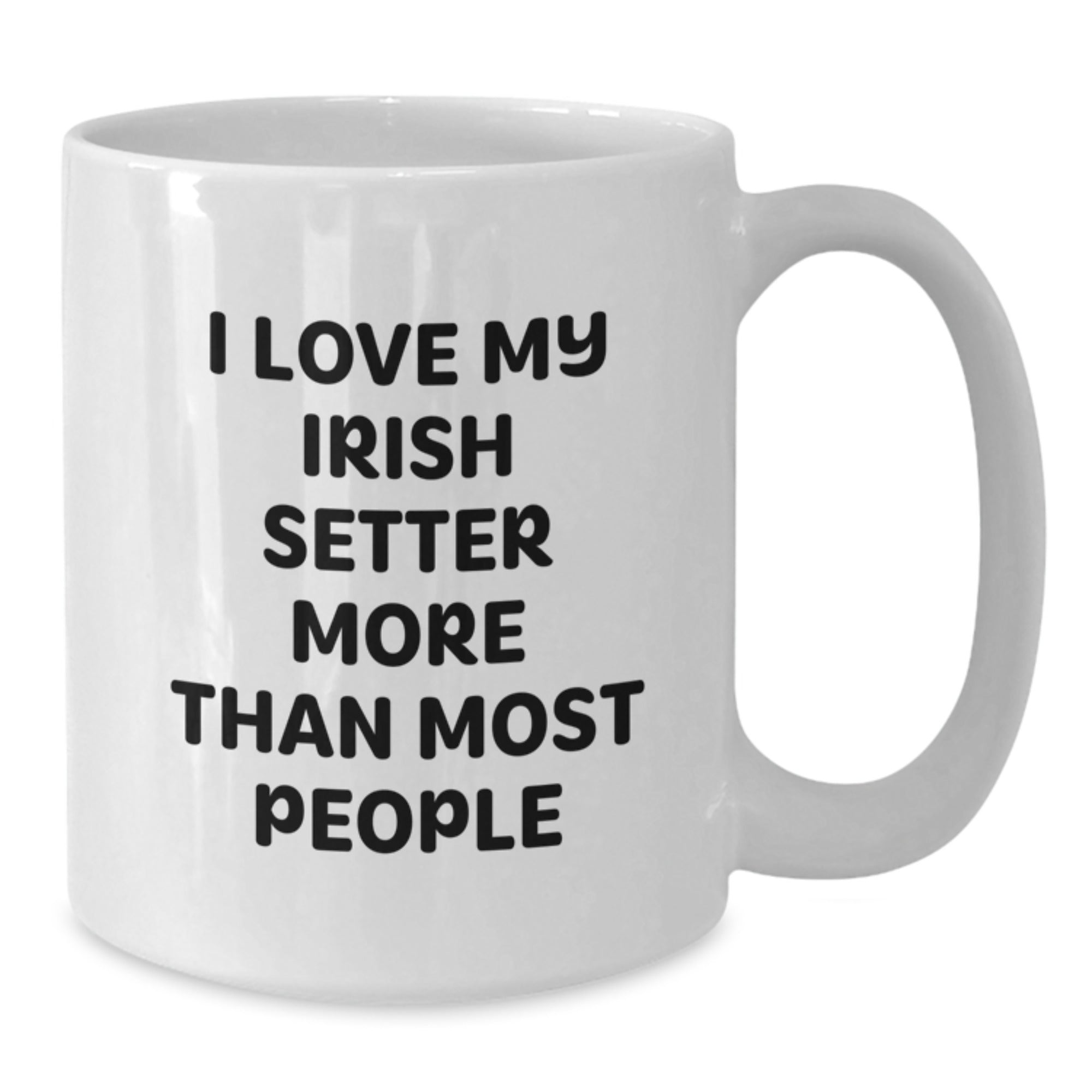 Irish Setter Dog Lover Gifts from Friends and Family - White Coffee Mug - I Love My Irish Setter More Than Most People Quote Valentine's Unique Gifts - Additional