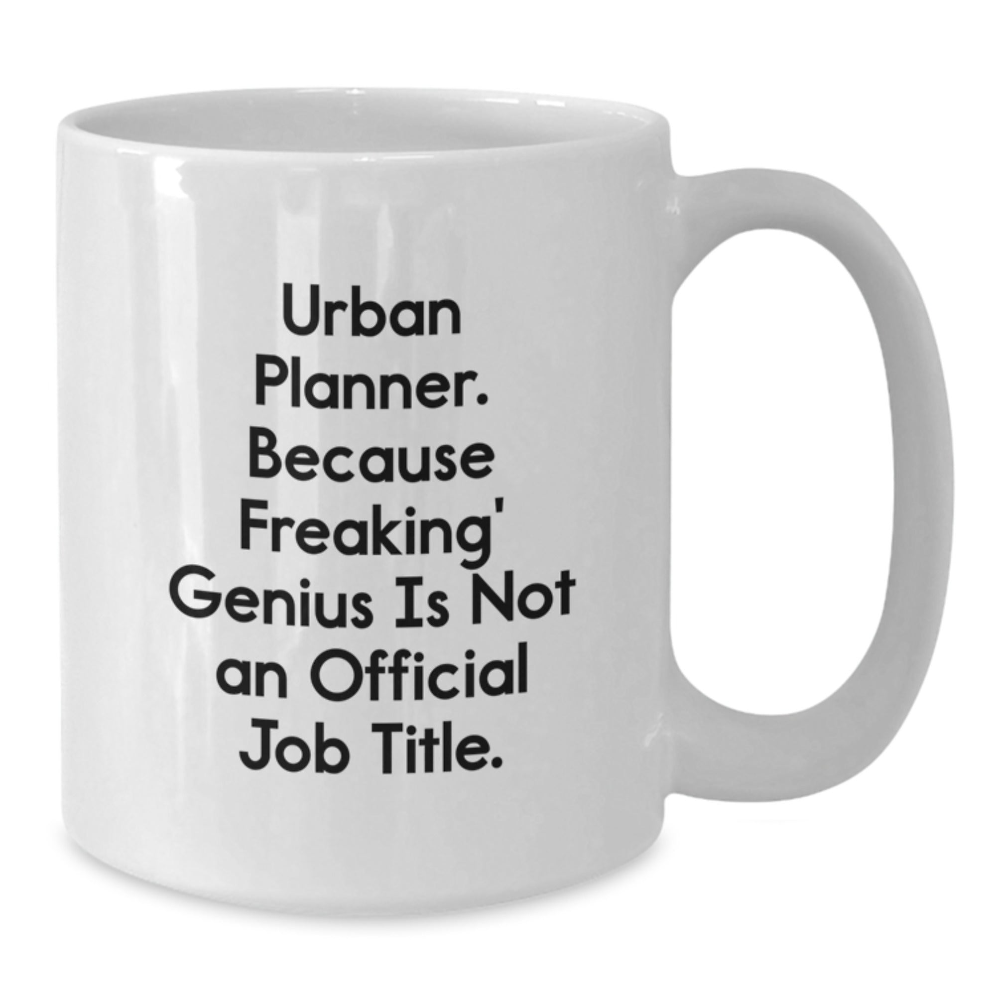 Unique Urban Planner Gifts from Friends, Funny White Coffee Mug for Christmas Unique Gifts - White Ceramic Mug - Additional
