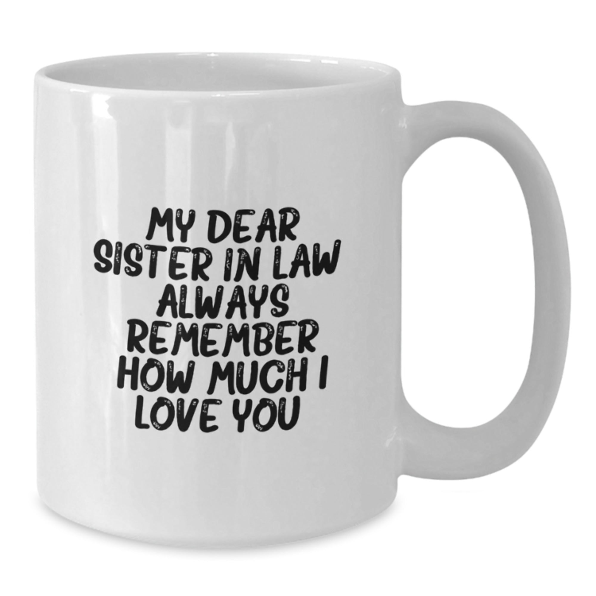 Funny Sister-in-law Gifts from Men, White Christmas Unique Mugs, 'My Dear Sister-in-law. Always Remember How Much I Love You.' - Additional