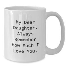 Funny Daughter Birthday Quote White Coffee Mug Gifts from Mom, Daughter Inspirational Unique Birthday Unique Gifts - Additional