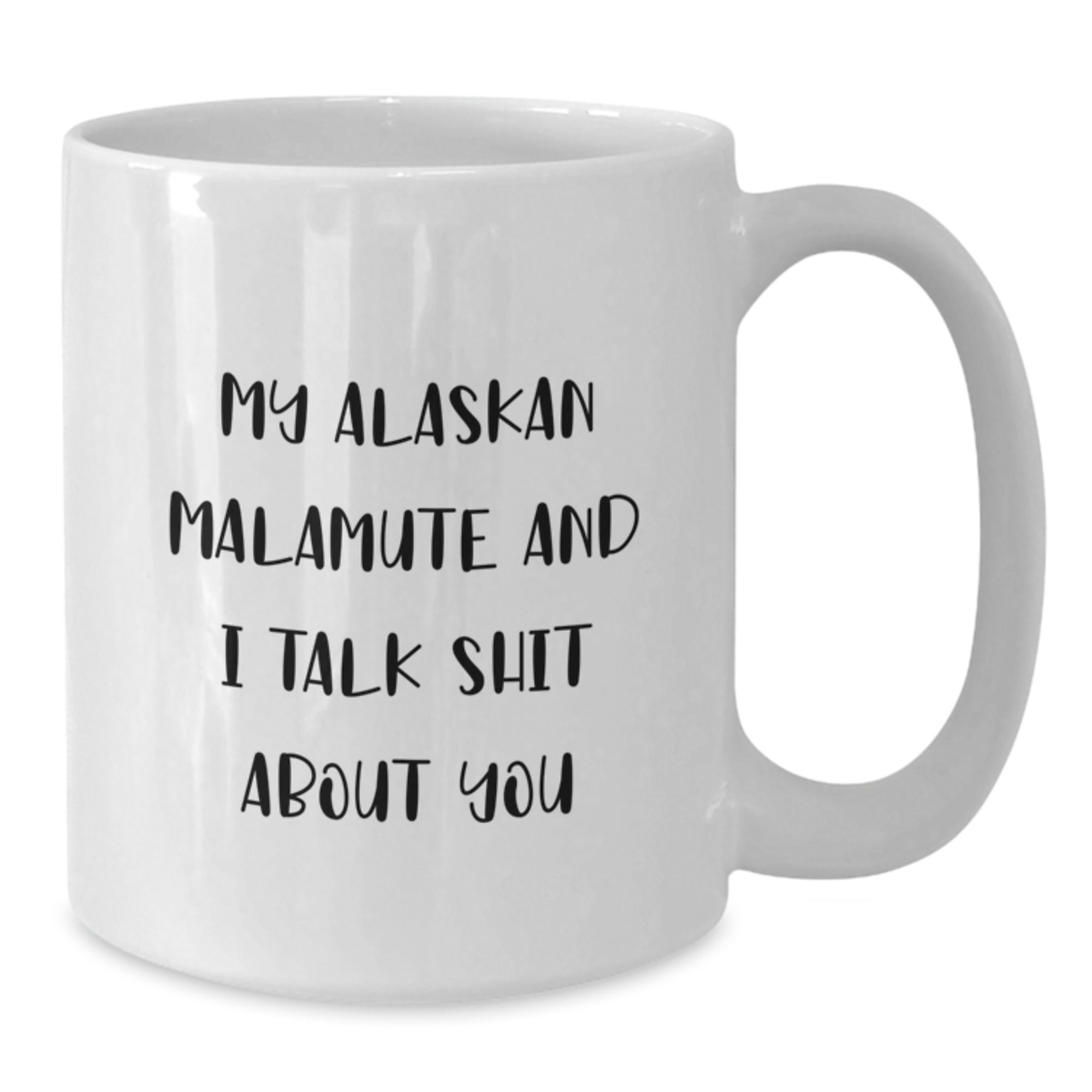 Alaskan Malamute Dog Quotes Funny Gifts from Family Friends to Malamute Lovers White 11oz Coffee Mug - Additional