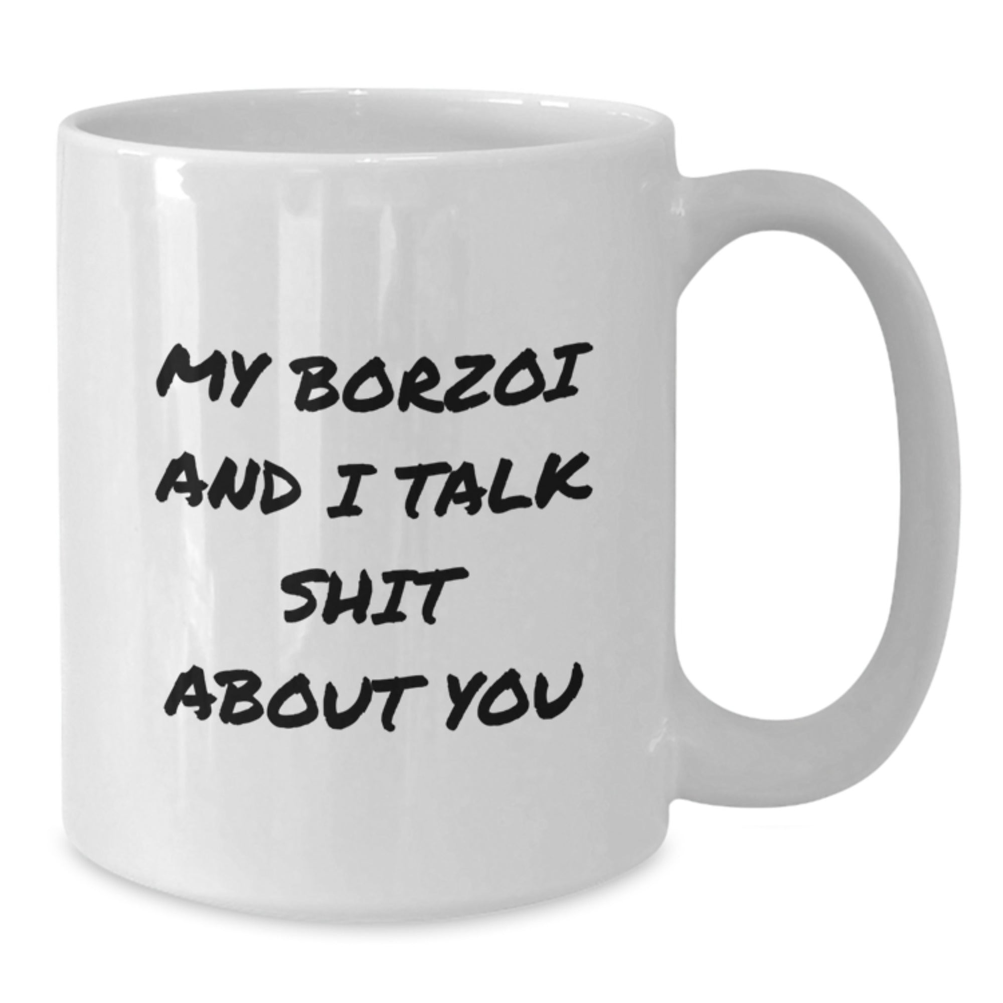 Funny Borzoi Dog Quotes Gifts from Friends for Borzoi Dog Lovers - White Coffee Mug, Birthday Unique Gifts for Men, Women, Coworkers, Family - Additional