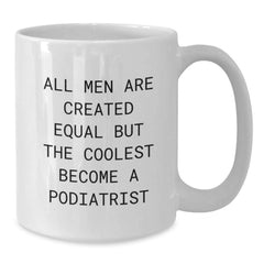 Inspirational Gifts from Friends to Podiatrist, Funny Quote White Coffee Mug, Christmas Unique Ideas - Additional