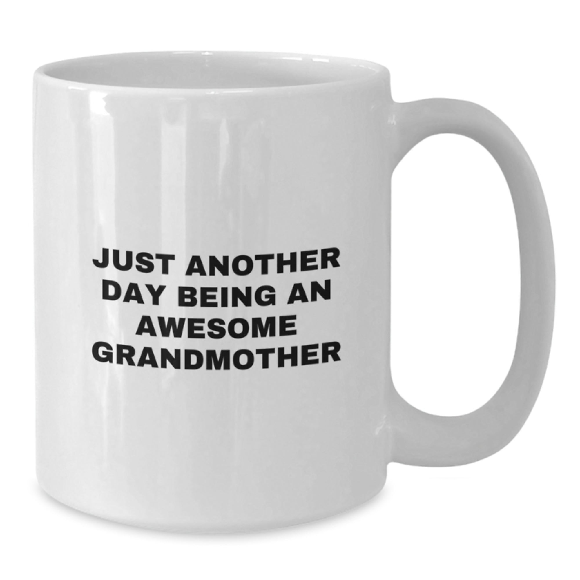 Funny Grandmother Gifts from Men, Women, or Family for Grandma's Christmas - White Coffee Mug, 'Just Another Day Being An Awesome Grandmother' - Additional