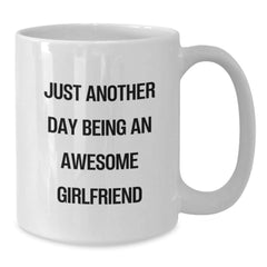 Funny Sweetheart Gifts from Men - White Coffee Mug - Just Another Day Being An Awesome Sweetheart, Unique Christmas Memorable Presents for Her - Additional