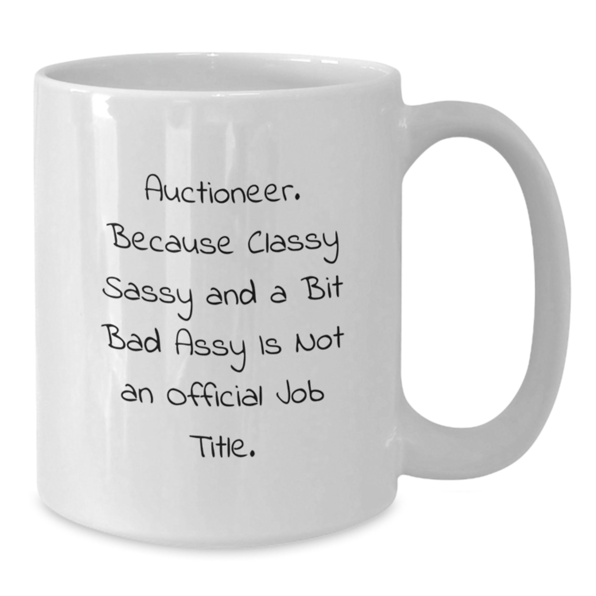 Funny Auctioneer Gifts for Men Christmas Unique White Coffee Mugs, Gifts from Friends and Family to Auctioneer, Classy Sassy Fearlessy Mug - Additional